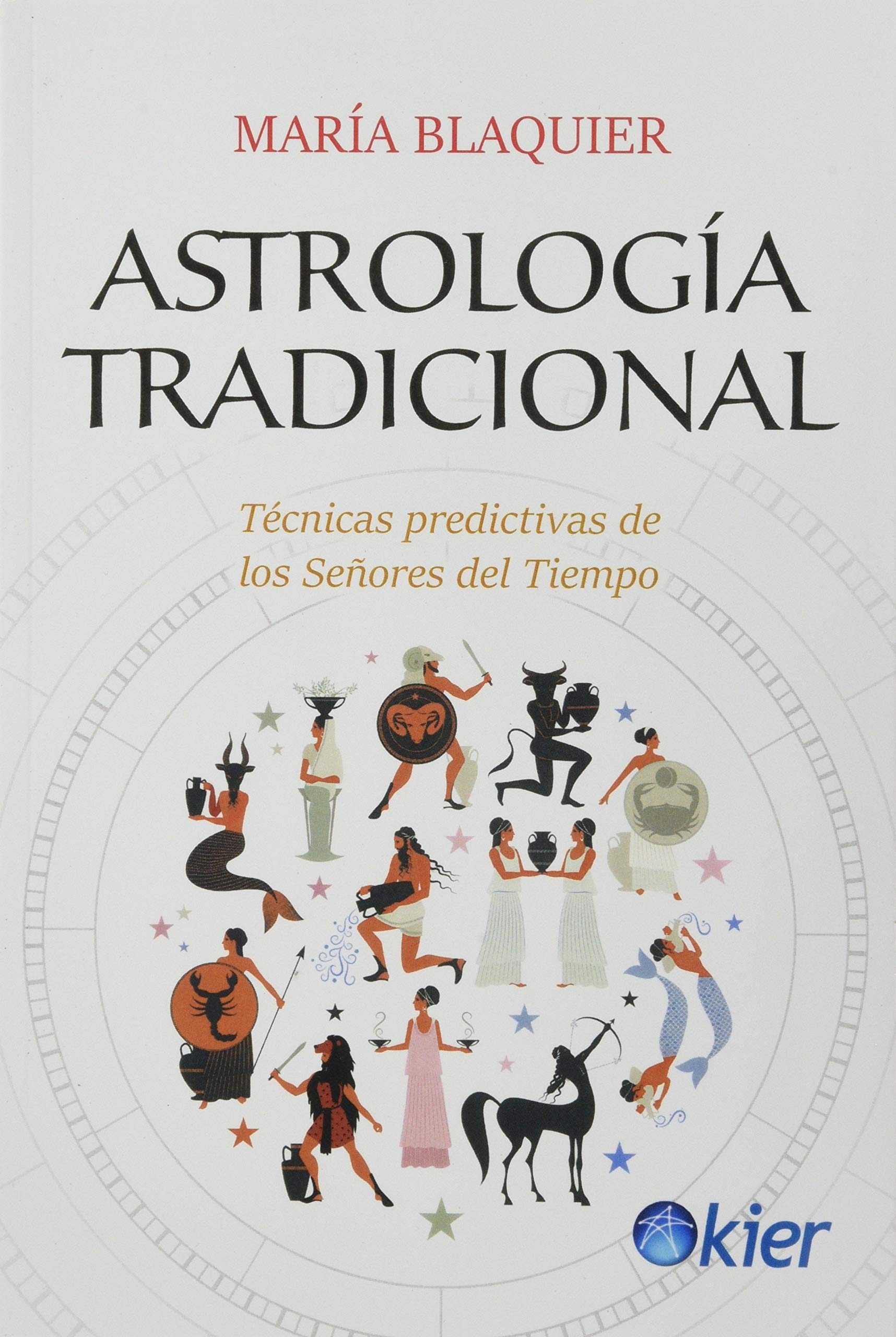 Libro: Astrología tradicional: Técnicas predictivas de los Señores del tiempo (SIN COLECCION)