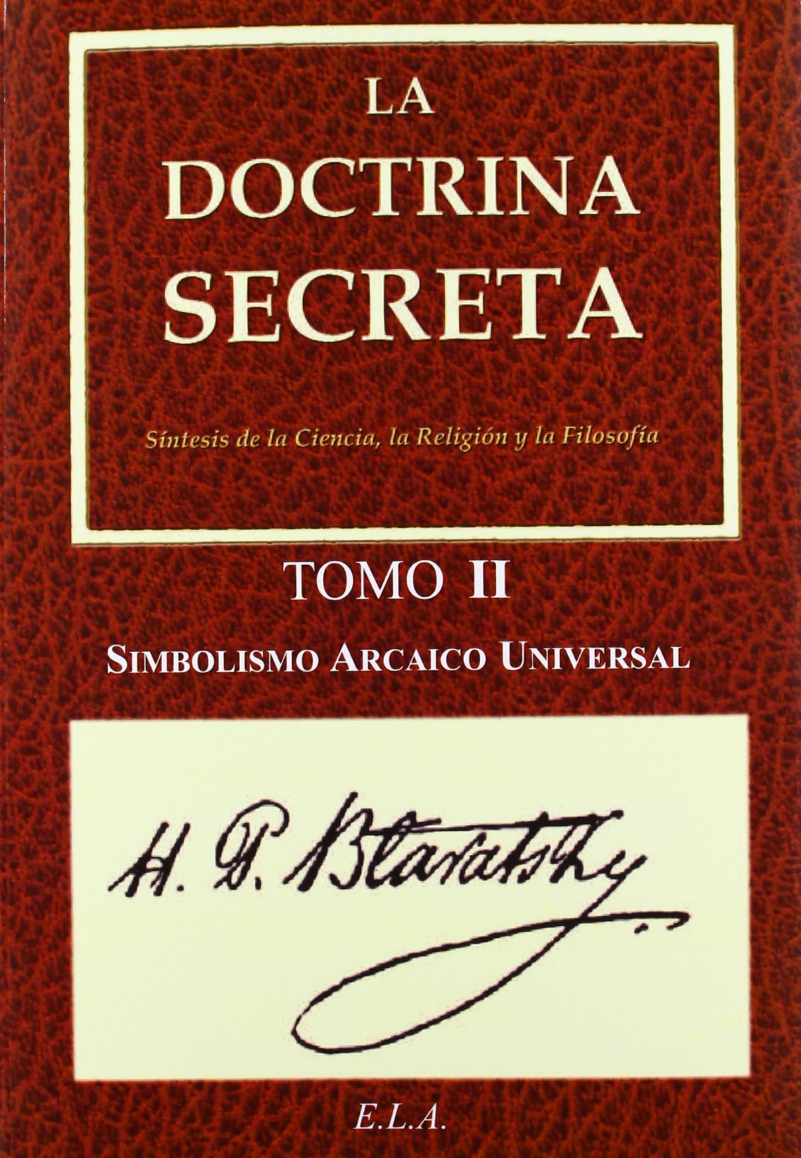 Libro: La Doctrina Secreta. Tomo 2: Simbolismo Arcaico Universal