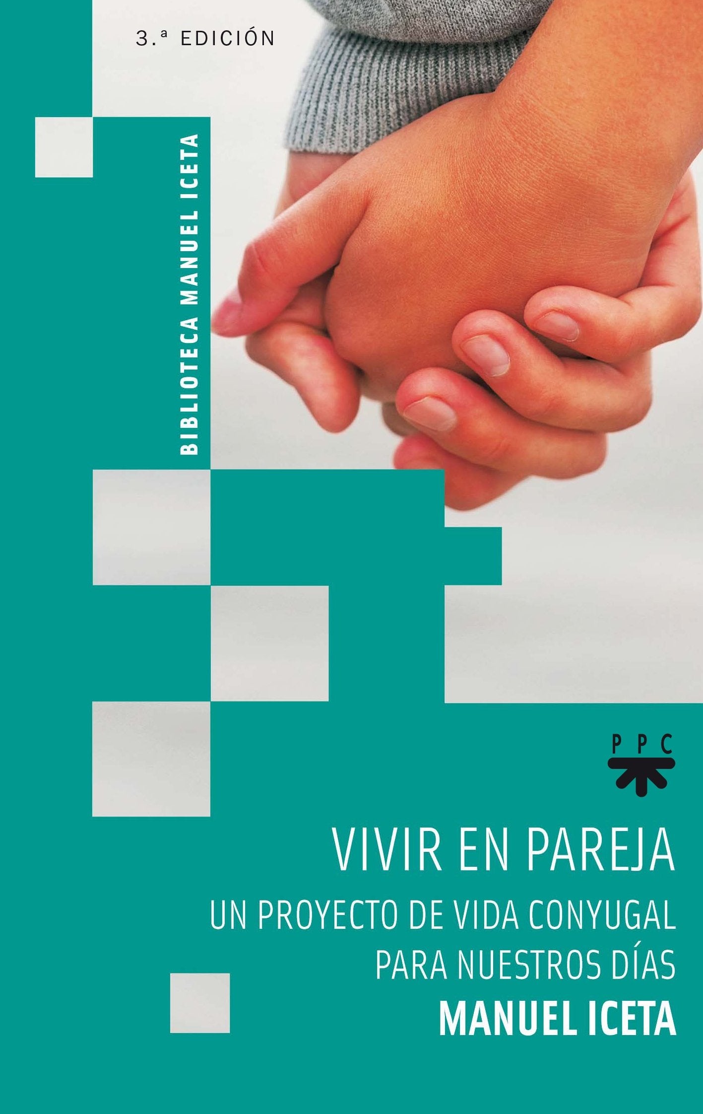 Libro: Vivir En Pareja: Un proyecto de vida conyugal para nuestros días: 4 (Manuel Iceta)
