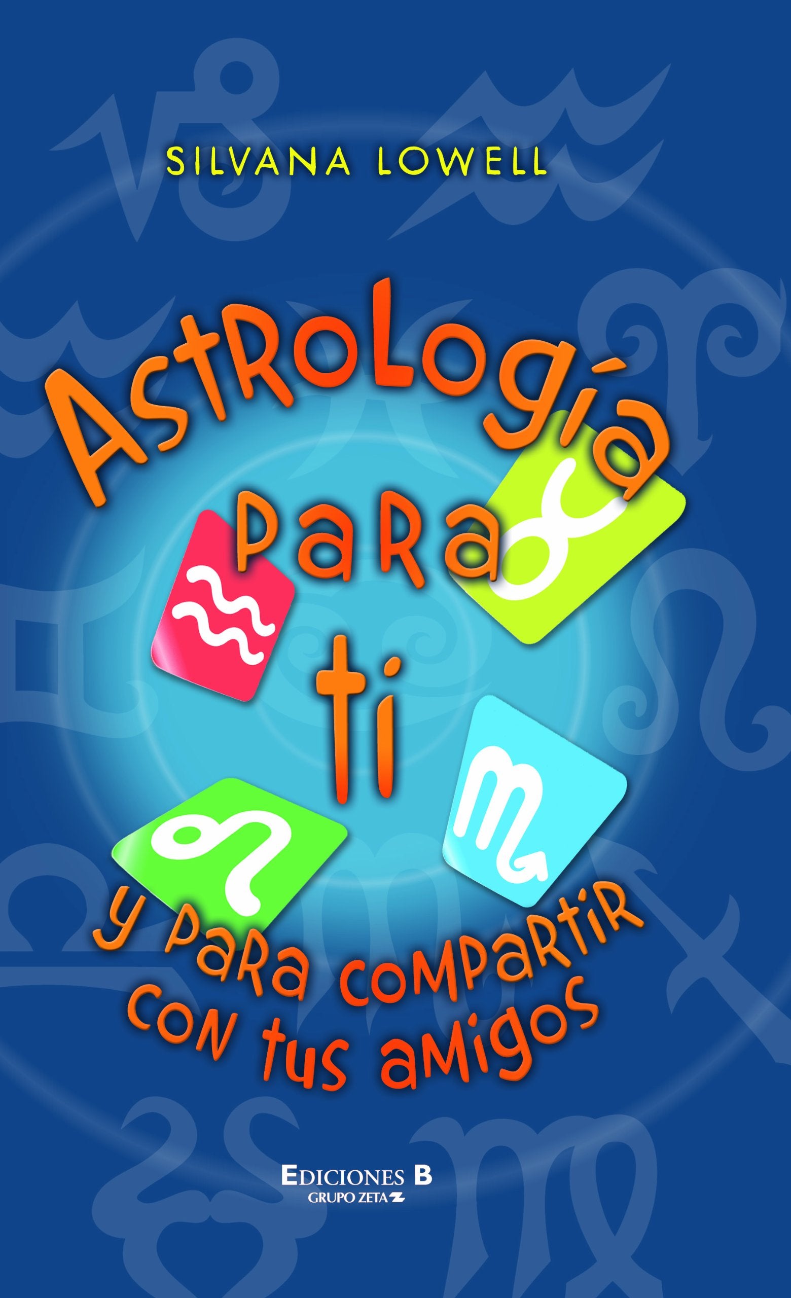 Libro: Astrología para ti y para compartir con tus amigos (Spanish Edition)