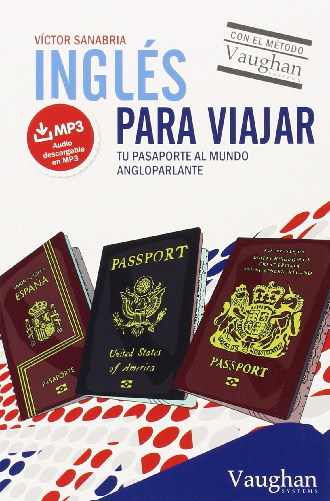 INGLES PARA VIAJAR: Tu pasaporte al mundo angloparlante (SIN COLECCION)