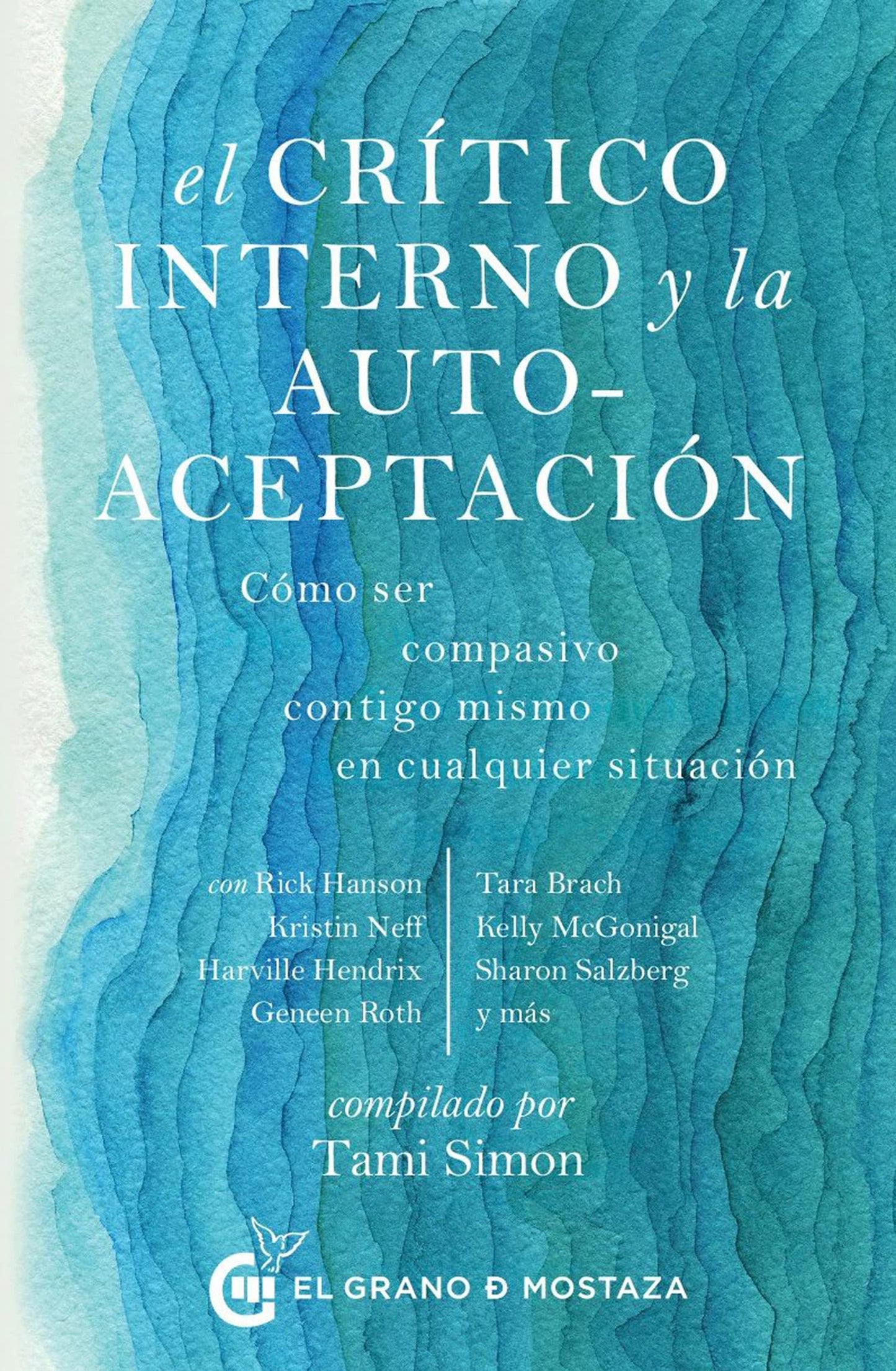 Libro: El crítico interno y la autoaceptación. Cómo ser compasivo contigo mismo en cualquier situación (SIN COLECCION)