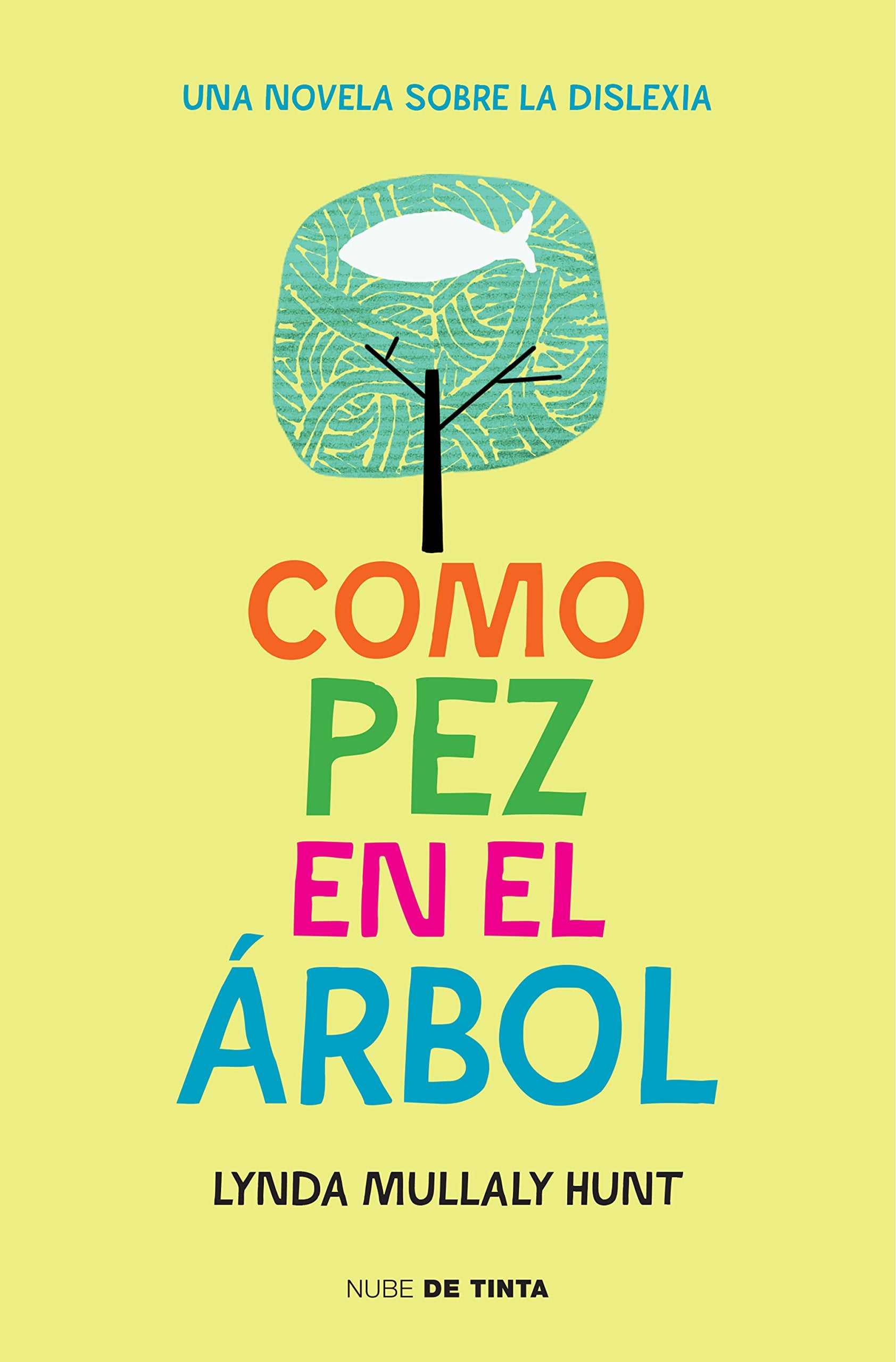 Como pez en el árbol: Una novela sobre la dislexia (Nube de Tinta)