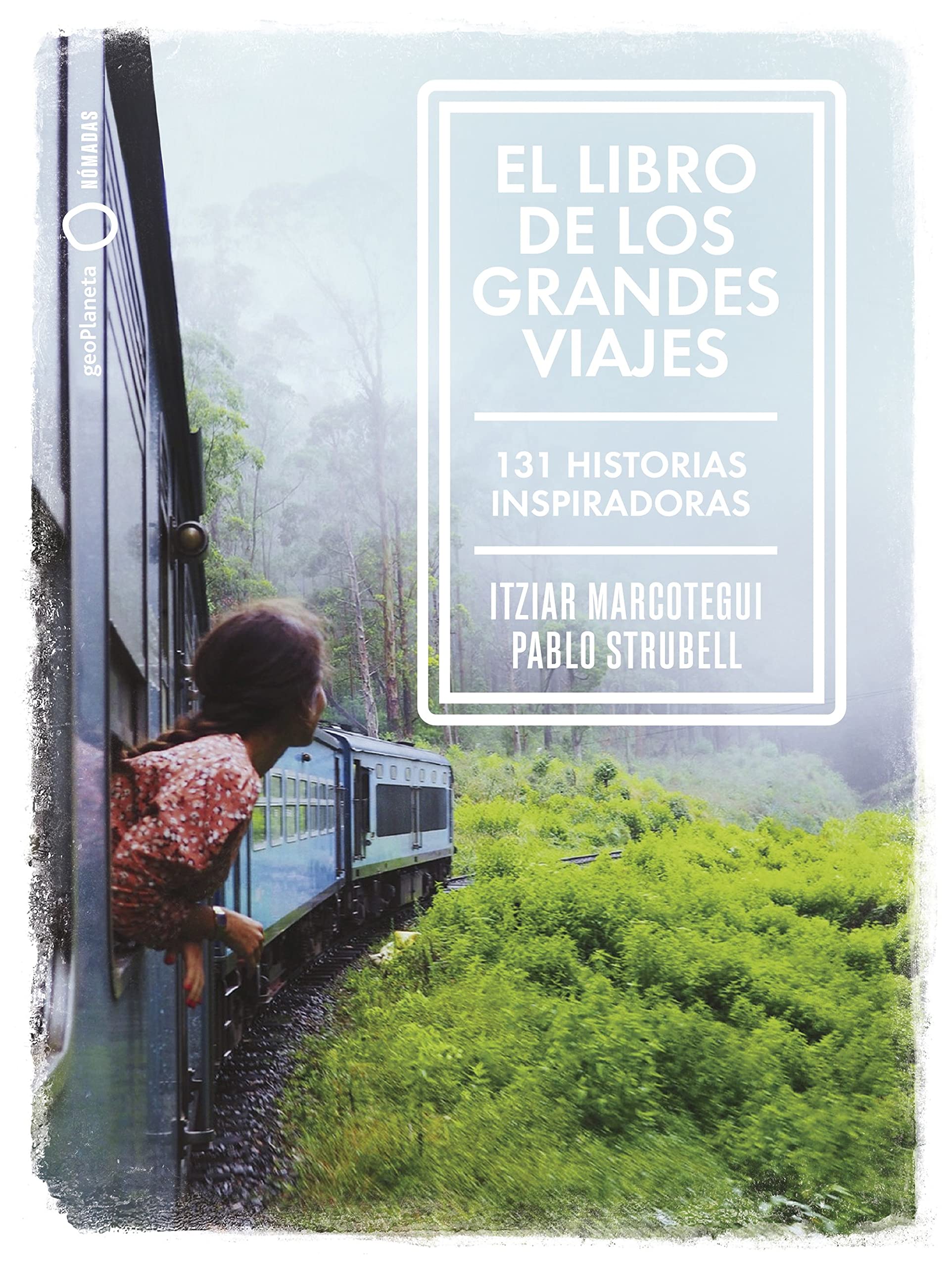 Libro: El libro de los grandes viajes: 131 historias inspiradoras