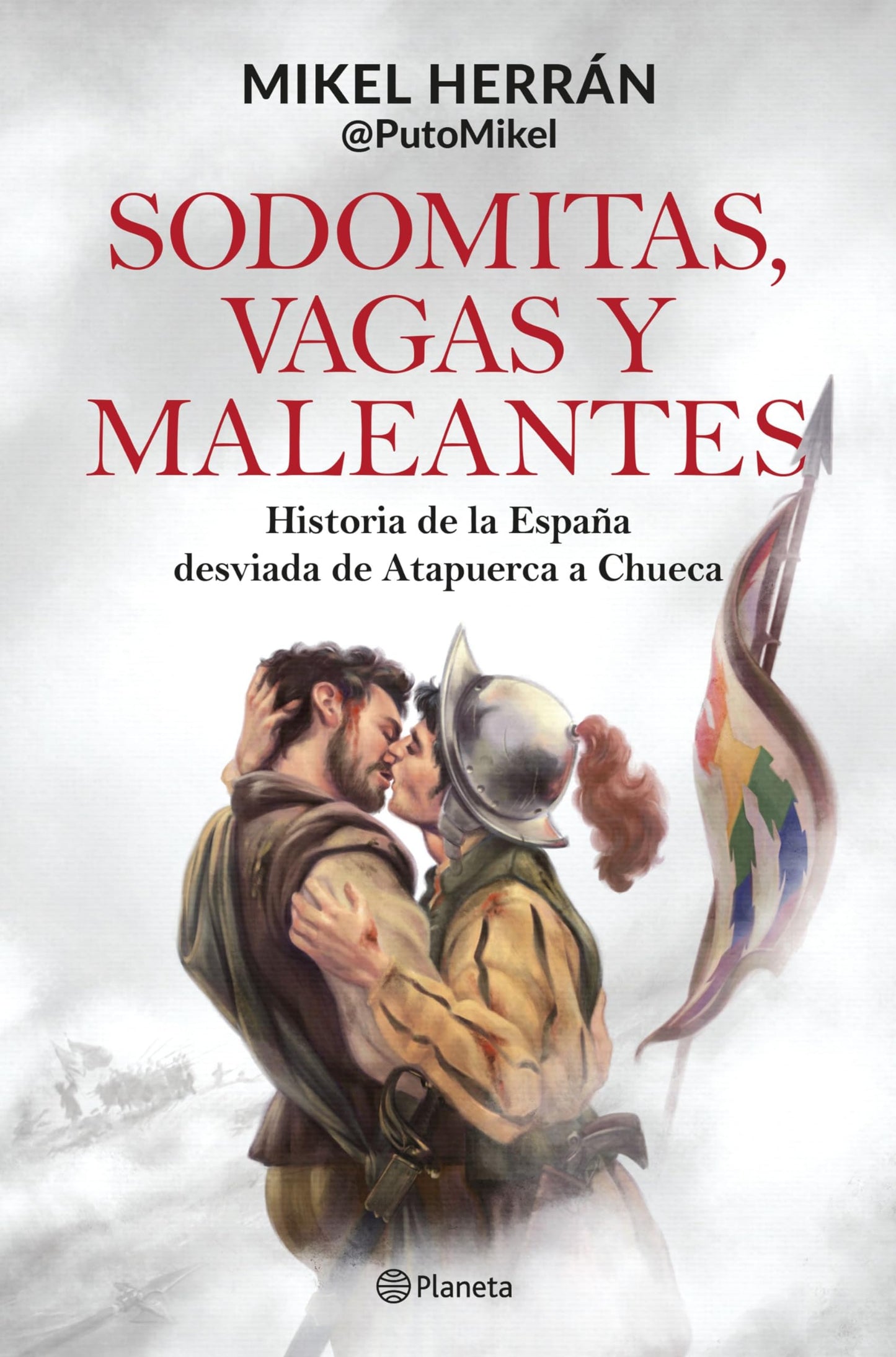 Libro: Sodomitas, vagas y maleantes: Historia de la España desviada de Atapuerca a Chueca (No Ficción)