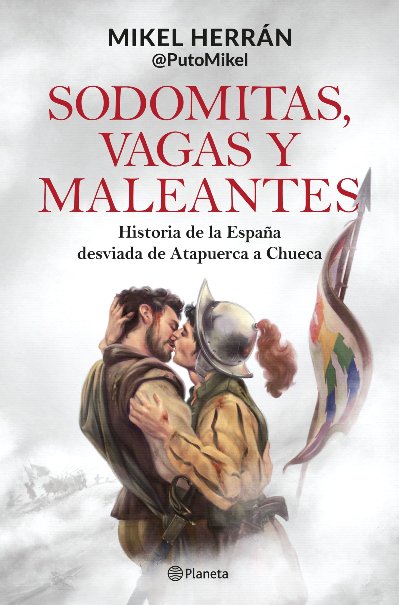 Libro: Sodomitas, vagas y maleantes: Historia de la España desviada de Atapuerca a Chueca (No Ficción)