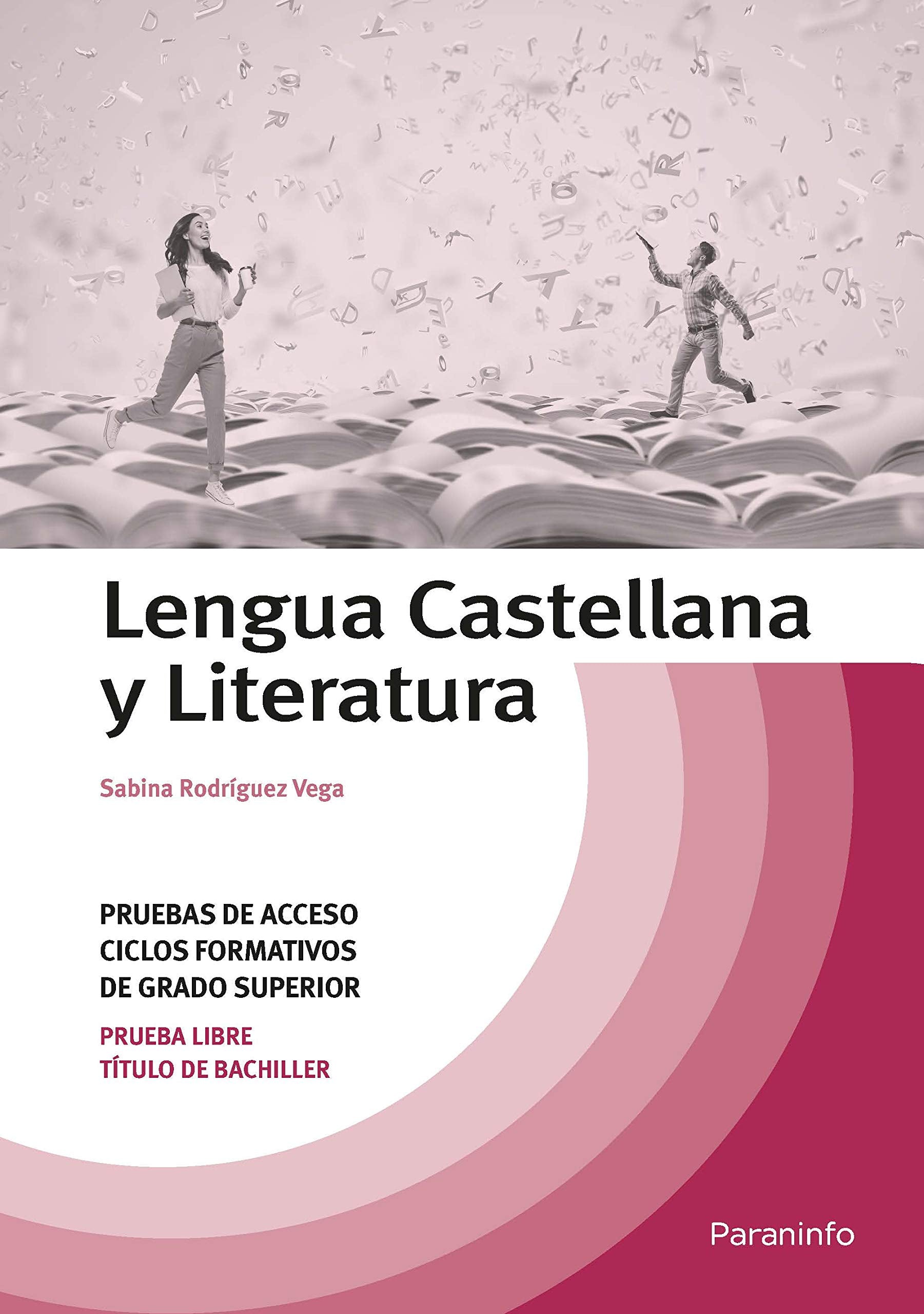 Libro: LENGUA CASTELLANA Y LITERATURA. PRUEBAS DE ACCESO CICLOS FORMATIVOS DE GRADO SUPERIOR: Rústica