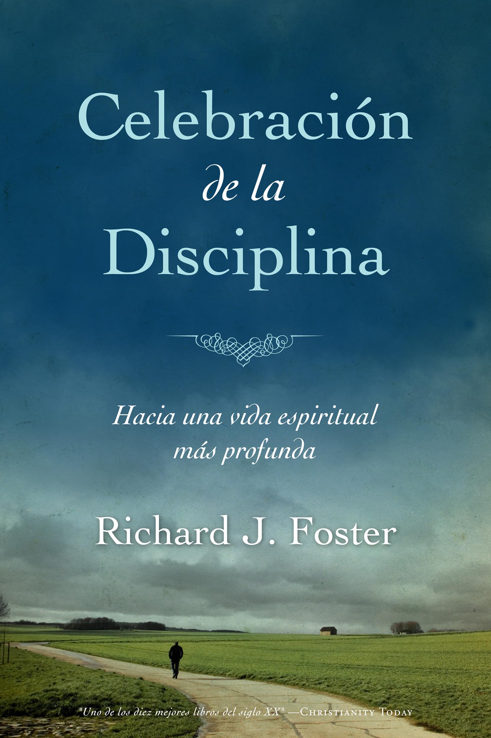 Libro: Celebración de la Disciplina: Hacia una vida espiritual más profunda (Spanish Edition)