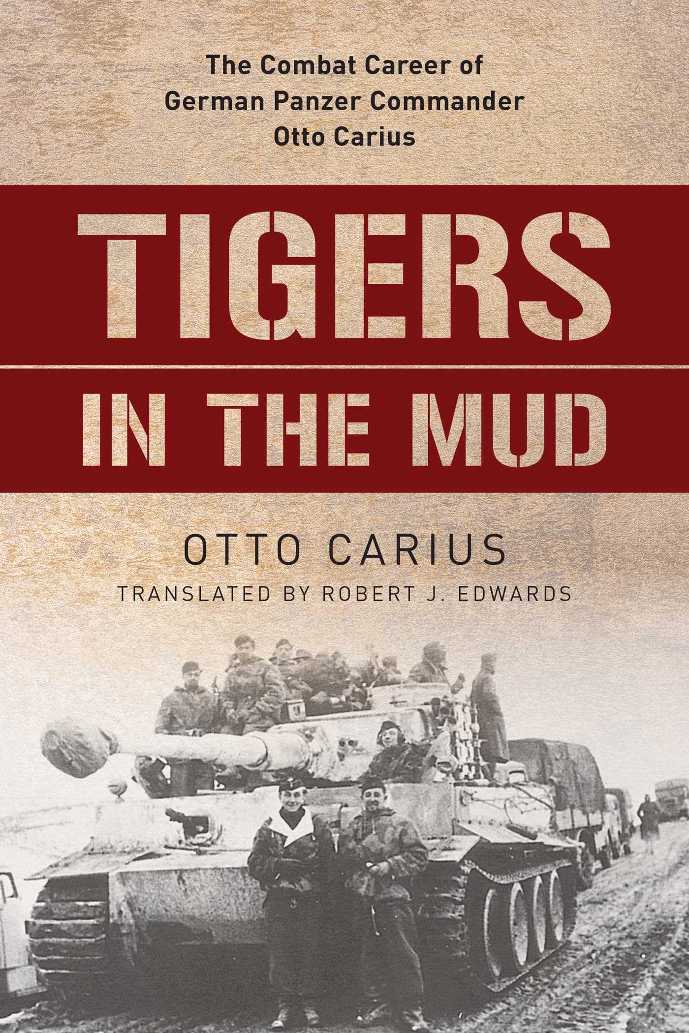 Libro: Tigers in the Mud: The Combat Career of German Panzer Commander Otto Carius