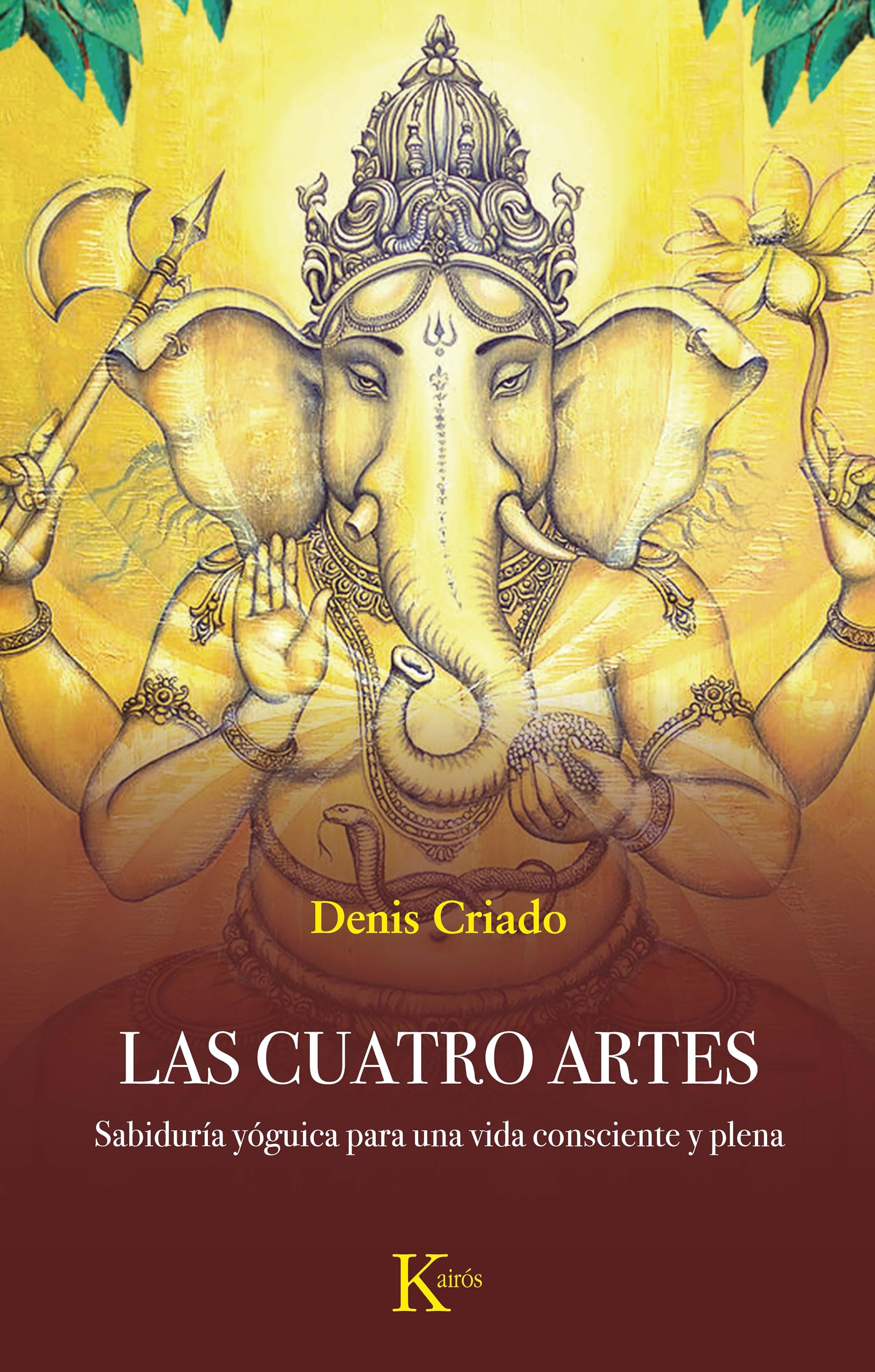 Libro: Las cuatro artes: Sabiduría yóguica para una vida consciente y plena