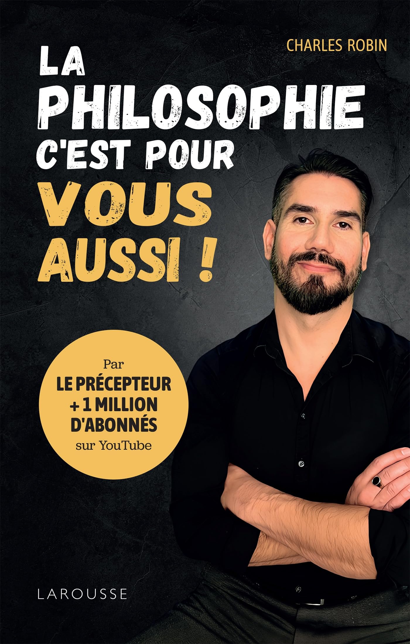 Libro: La philosophie, c'est pour vous aussi !: Par Le Précepteur