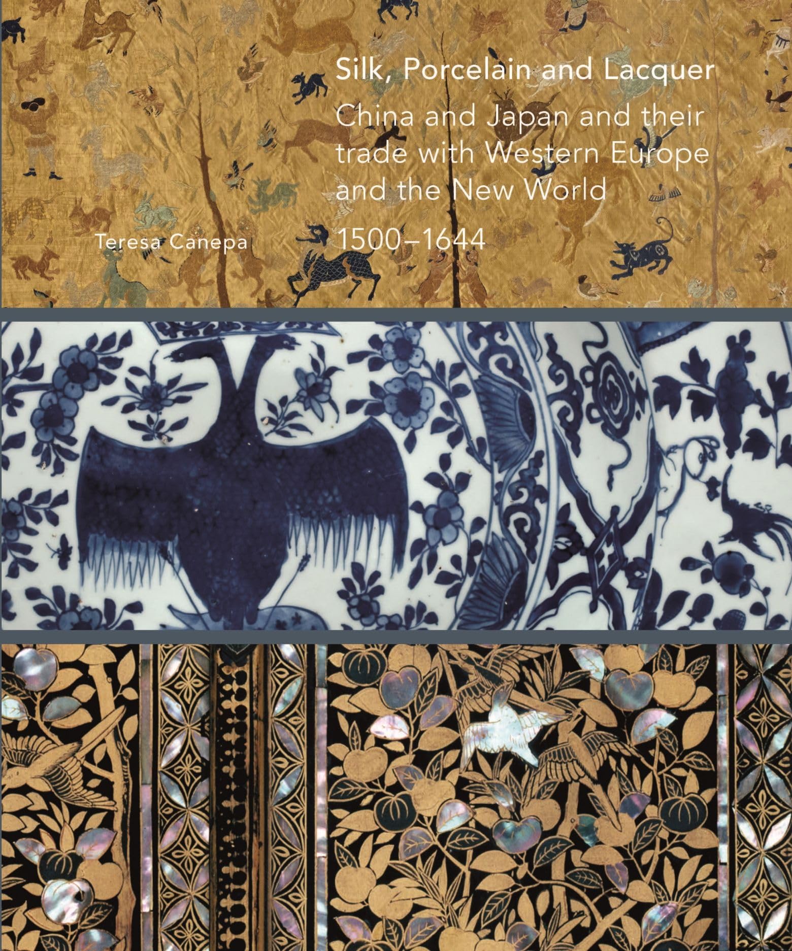Libro: Silk, Porcelain and Lacquer: China and Japan and their Trade with Western Europe and the New World, 1500-1644