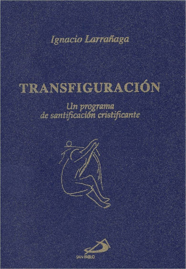 Libro: Transfiguración: Un programa de santificación cristificante
