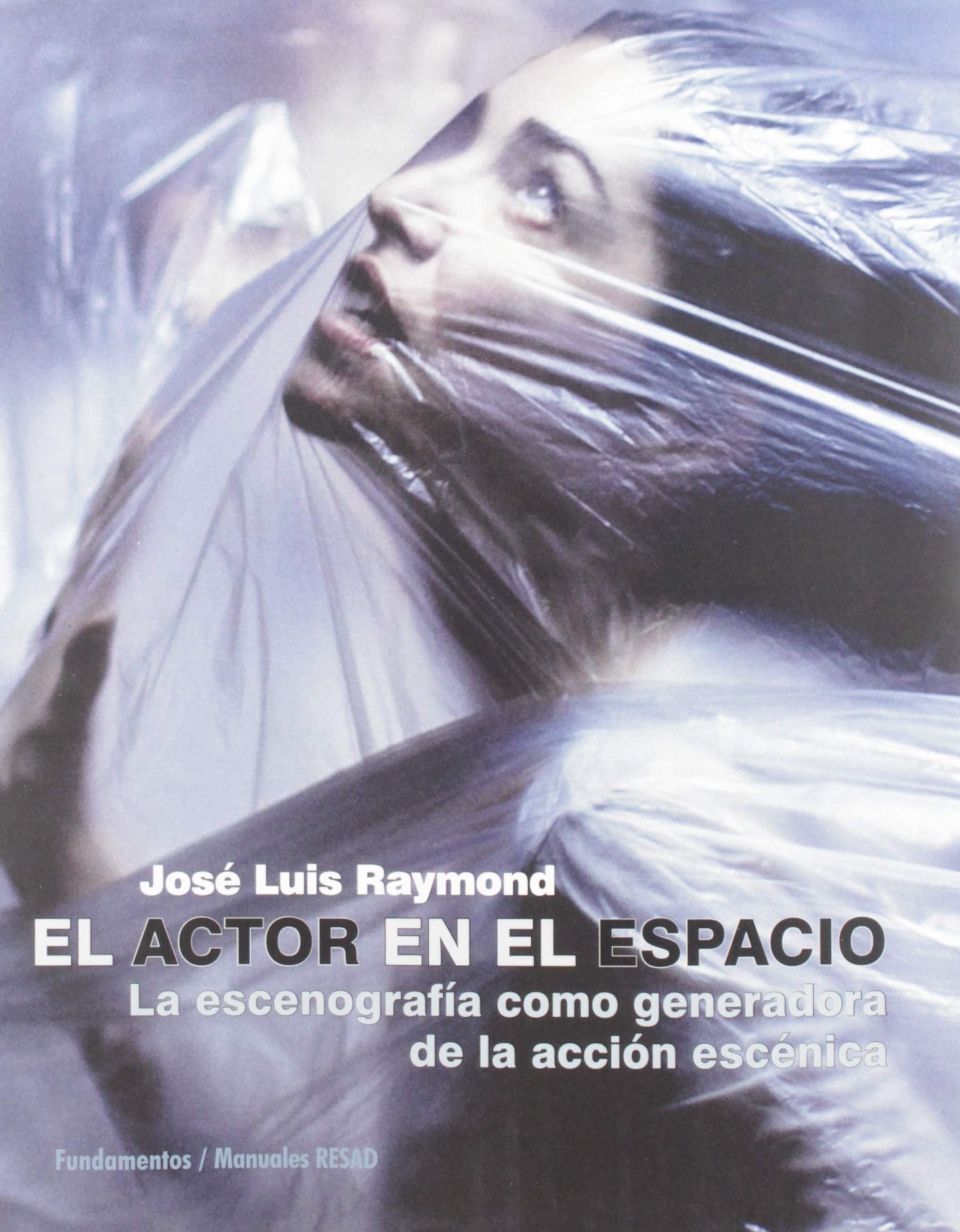 Libro: El actor en el espacio: La escenografía como generadora de la acción escénica