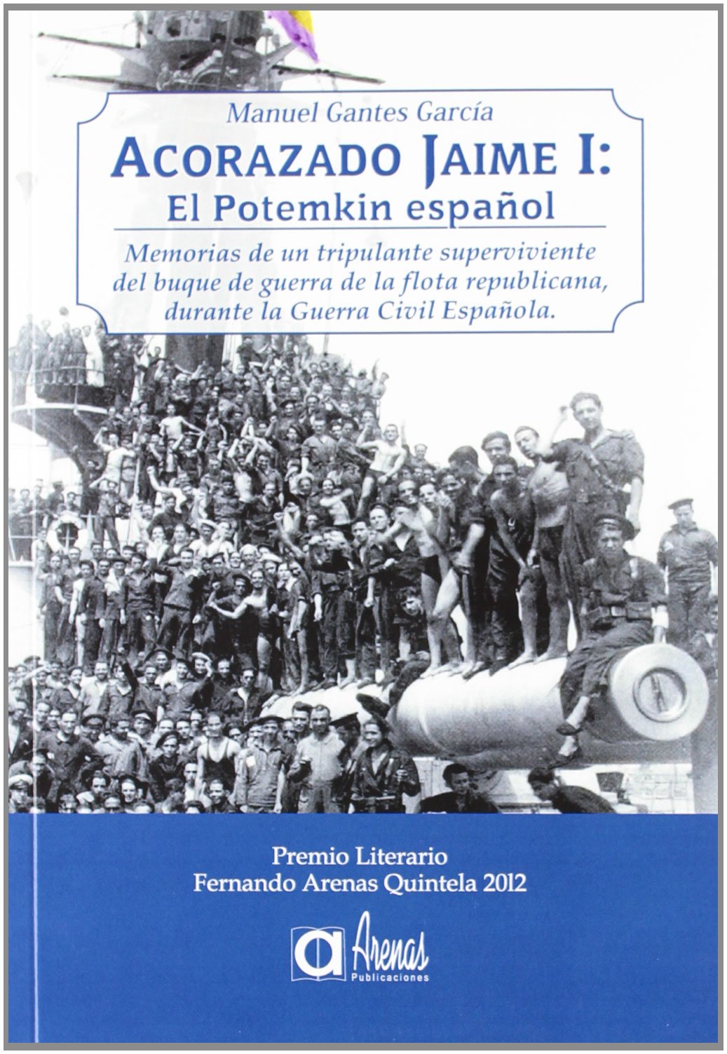 Libro: Acorazado Jaime I: El Potemkin español: Memorias de un tripulante superviviente del buque de guerra de la flota republicana, durante la Guerra Civil Española (Spanish Edition)