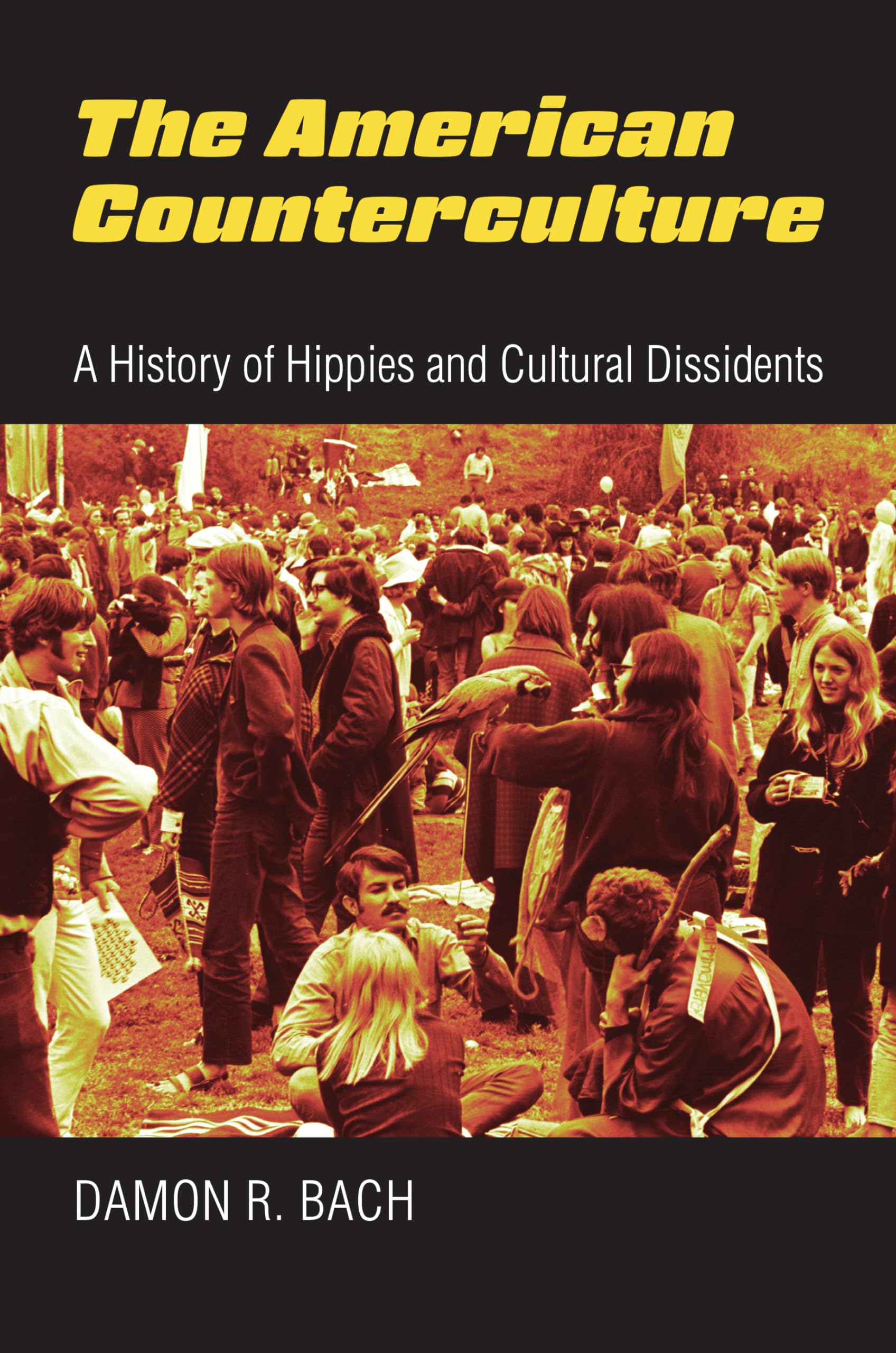 Libro: The American Counterculture: A History of Hippies and Cultural Dissidents