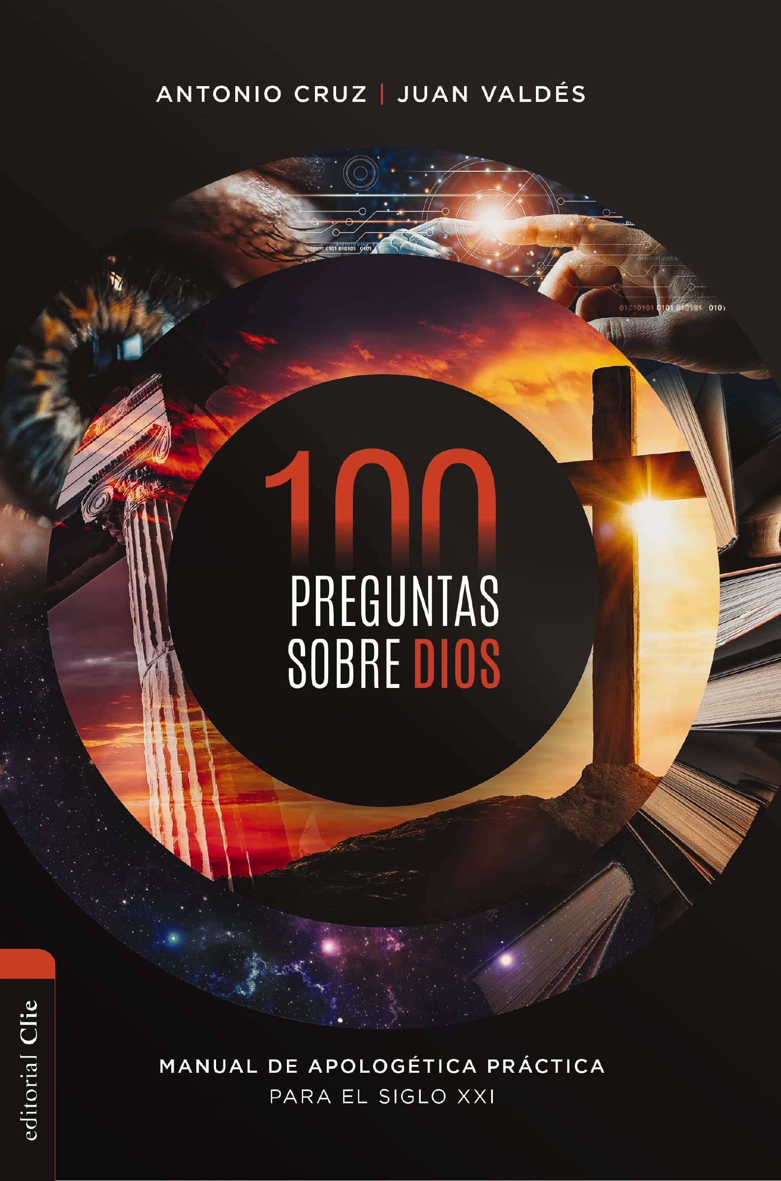 Libro: 100 preguntas sobre Dios: Manual de apologética práctica para el siglo XXI (Spanish Edition)