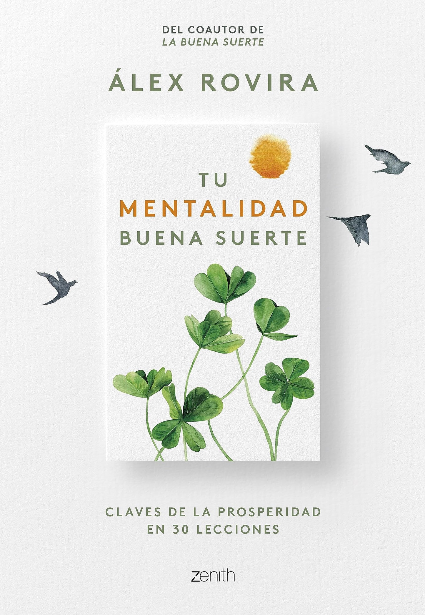 Libro: Tu Mentalidad Buena Suerte: Claves de la prosperidad en 30 lecciones (Autoayuda y superación)