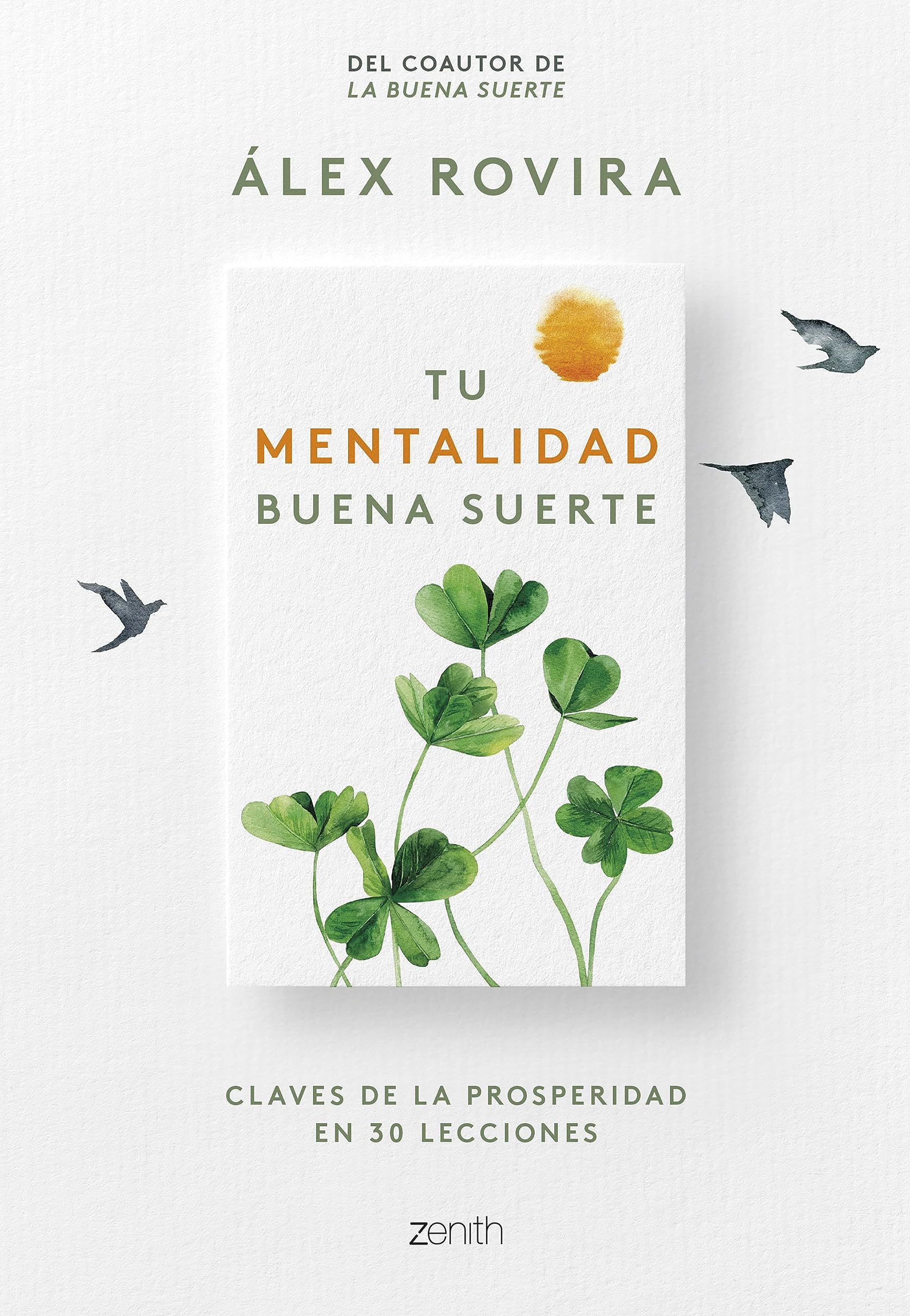 Libro: Tu Mentalidad Buena Suerte: Claves de la prosperidad en 30 lecciones (Autoayuda y superación)