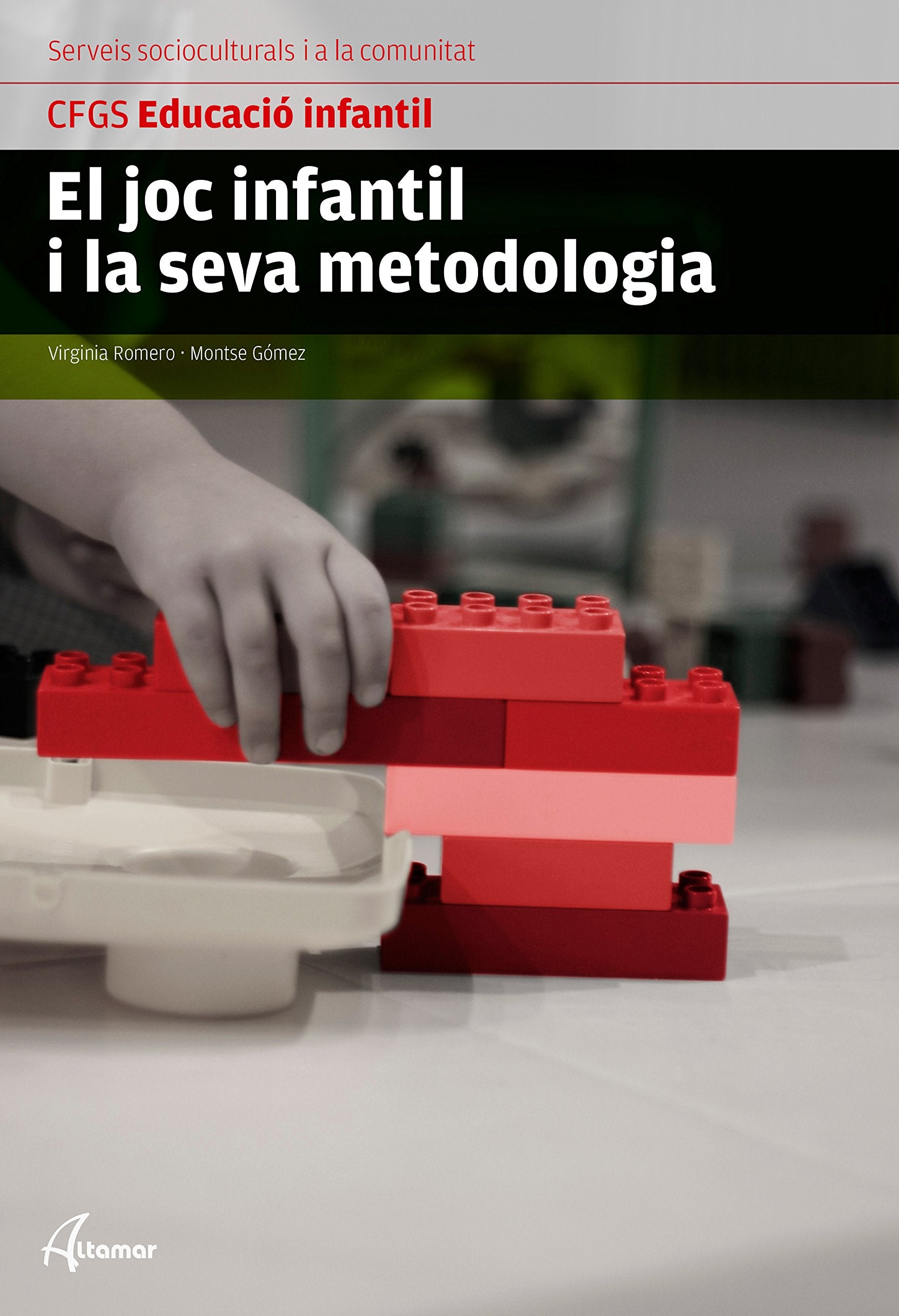 Libro: El Joc infantil i la seva metodologia