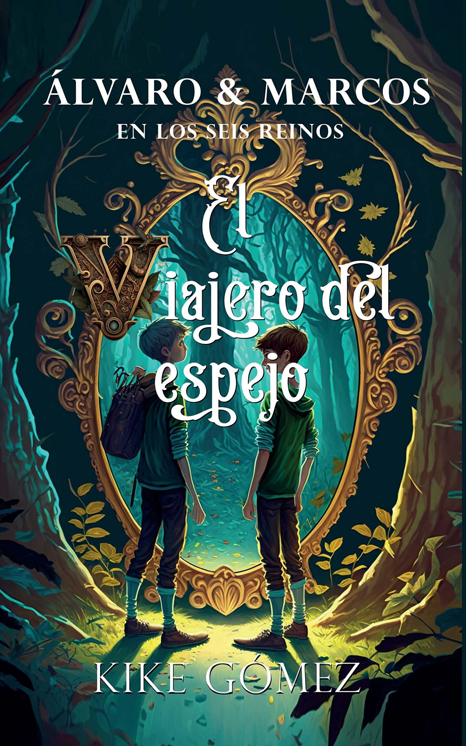 Libro: Álvaro y Marcos en los seis reinos: El viajero del espejo.