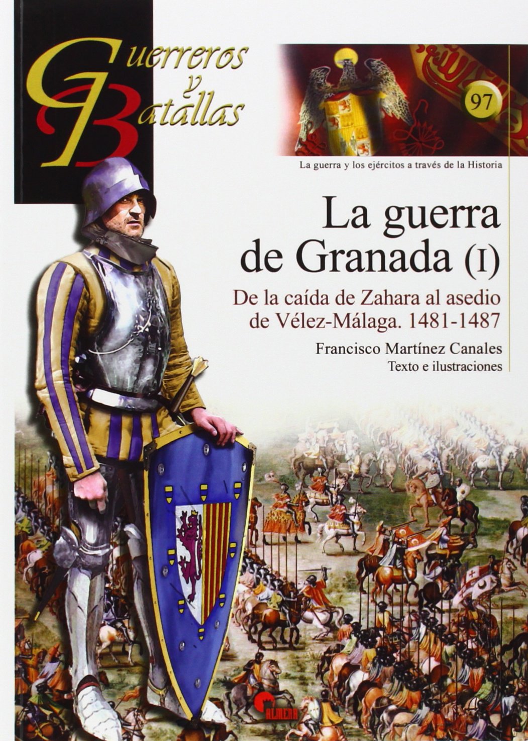 Libro: La guerra de Granada (I): De la caída de Zahara a la toma de Vélez-Málaga, 1481-1487