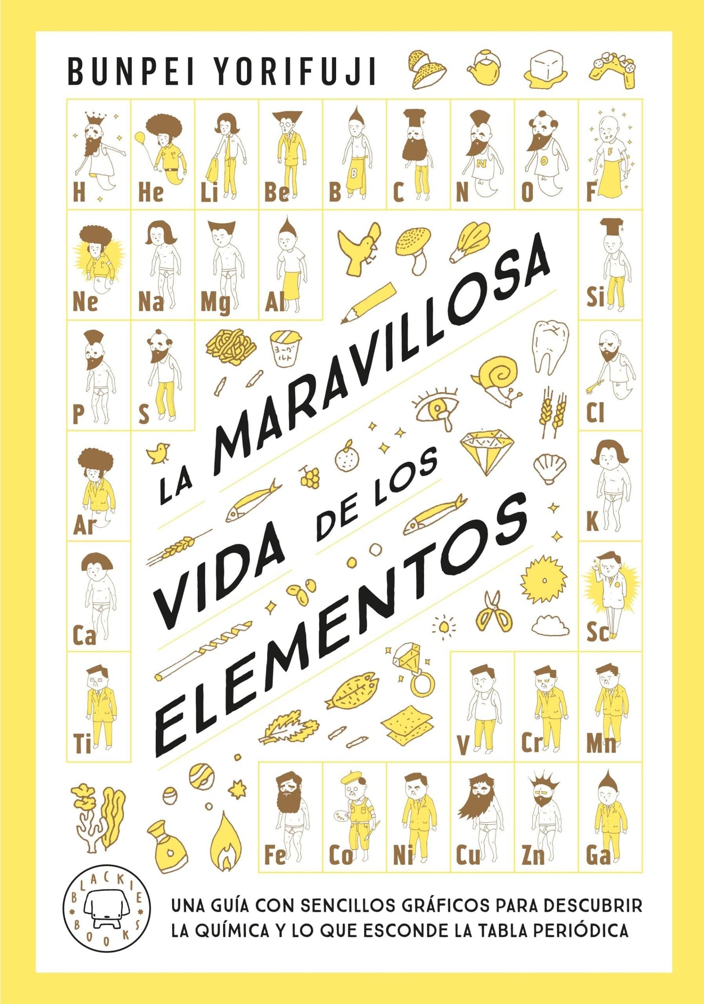 Libro: La maravillosa vida de los elementos: Una guía con sencillos gráficos para descubrir la química y lo que esconde la tabla periódica