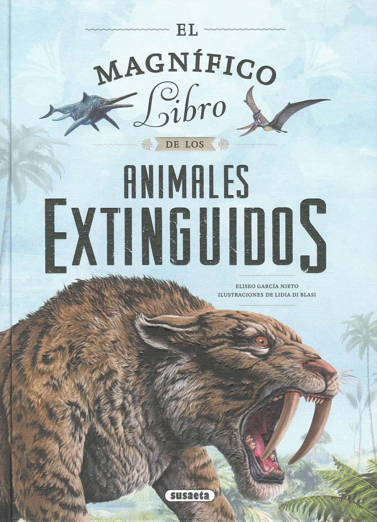 Libro: El magnífico libro de los animales extinguidos