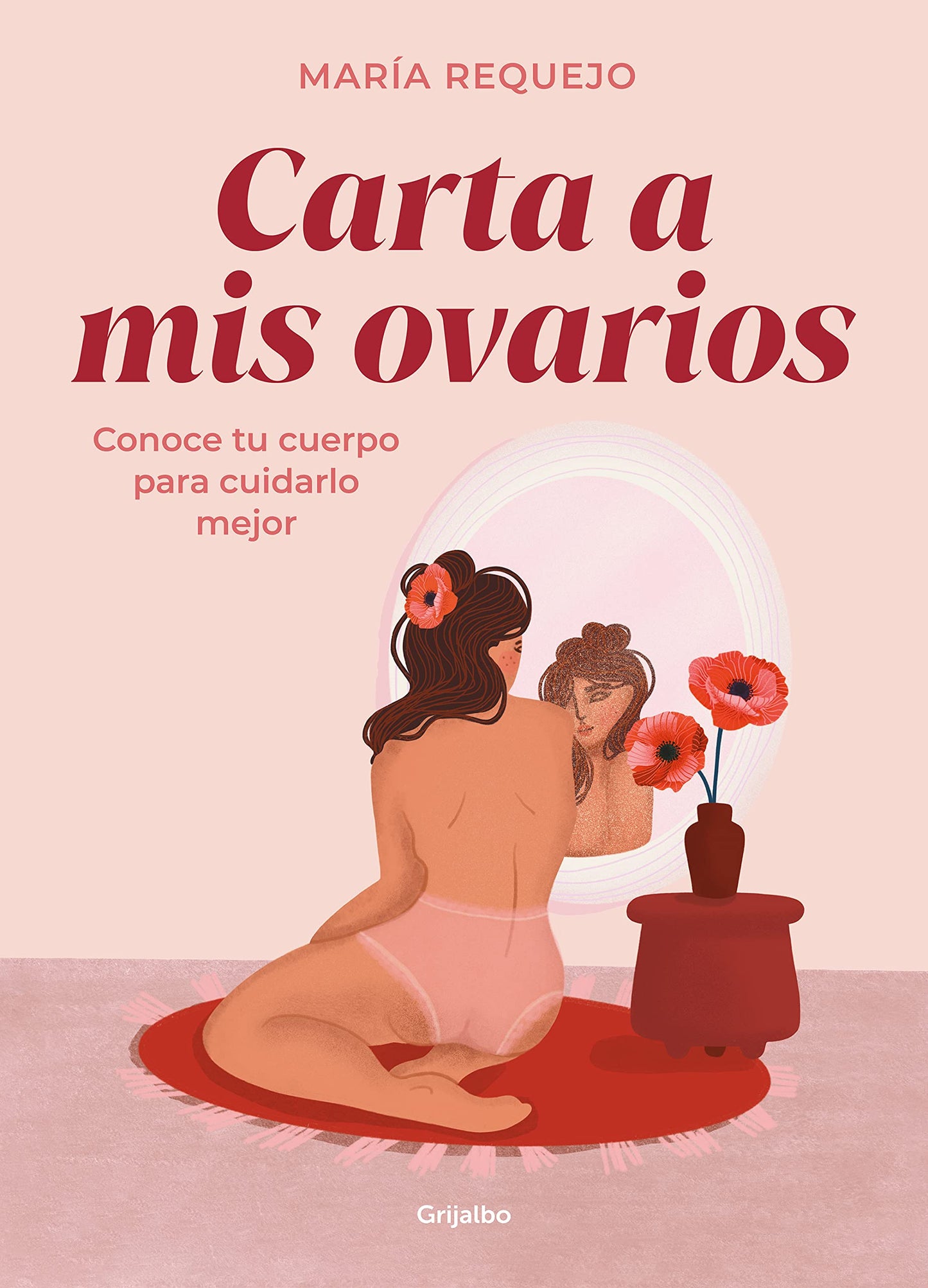 Libro: Carta a mis ovarios: Conoce tu cuerpo para cuidarlo mejor (Mujer, feminismo y diversidad)