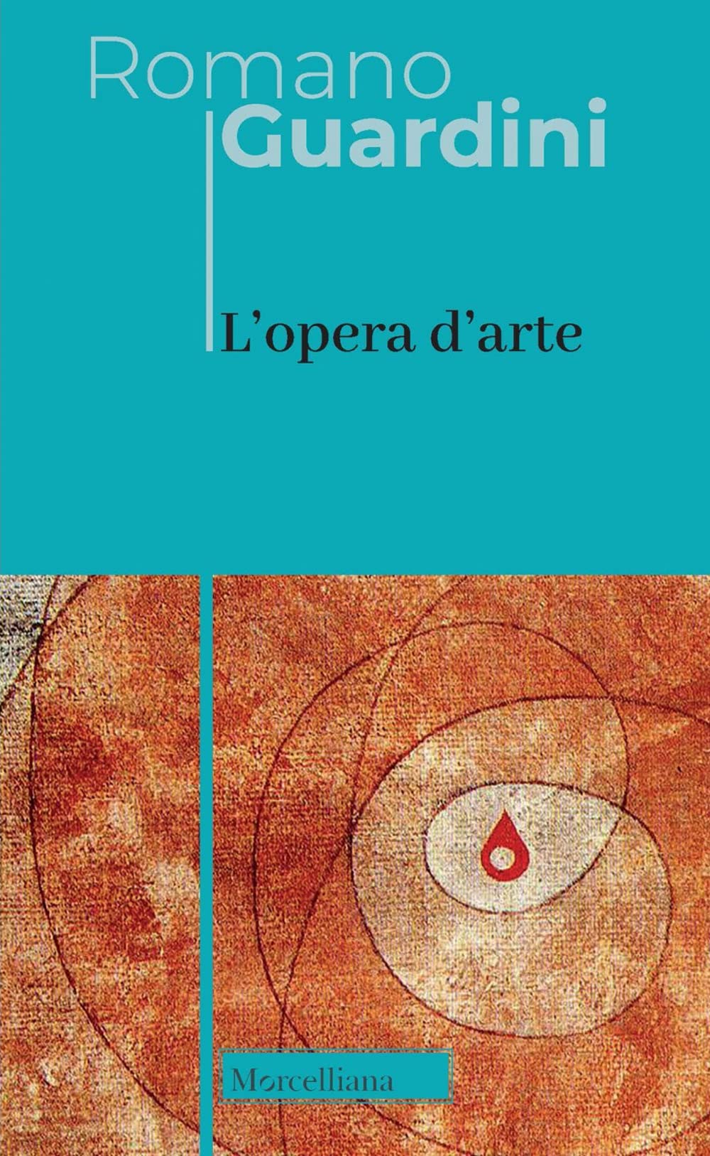 Libro: L'opera d'arte. Nuova ediz. (Opere di Romano Guardini)