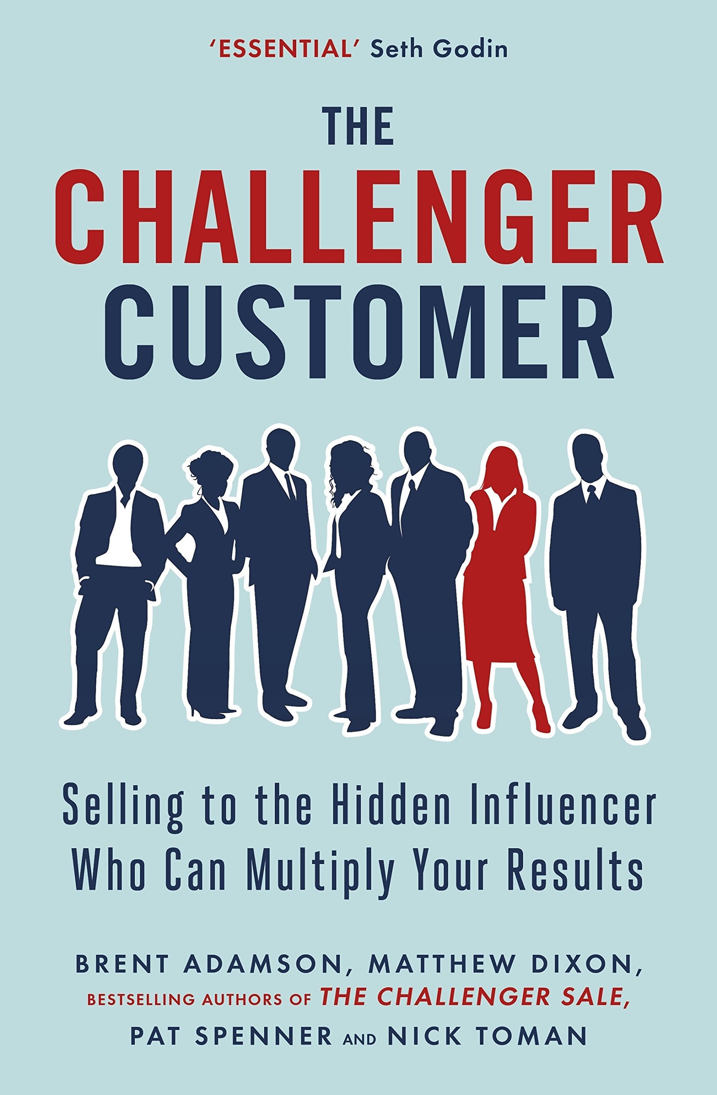Libro: The Challenger Customer: Selling to the Hidden Influencer Who Can Multiply Your Results
