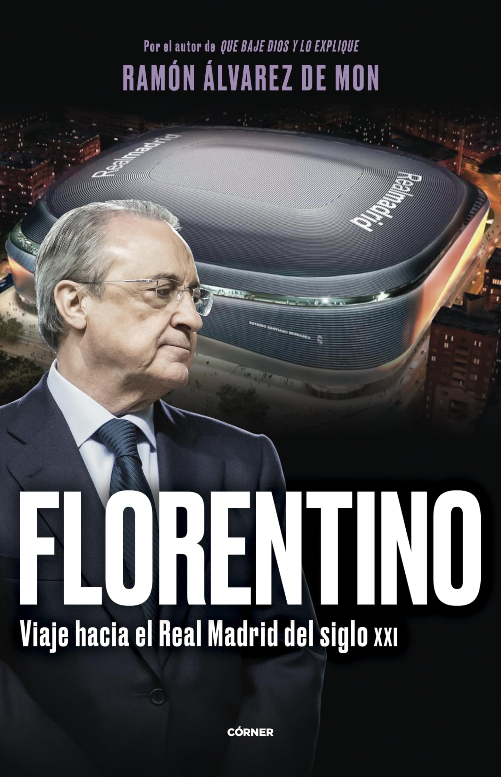 Libro: Florentino. Viaje hacia el Real Madrid del siglo XXI