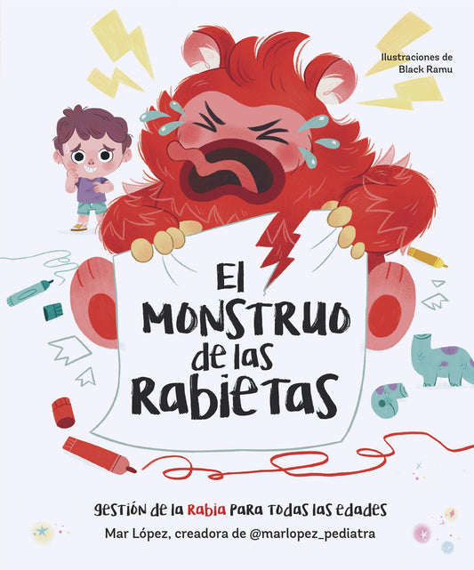 El monstruo de las rabietas: Gestión de la rabia para todas las edades (Emociones, valores y hábitos)