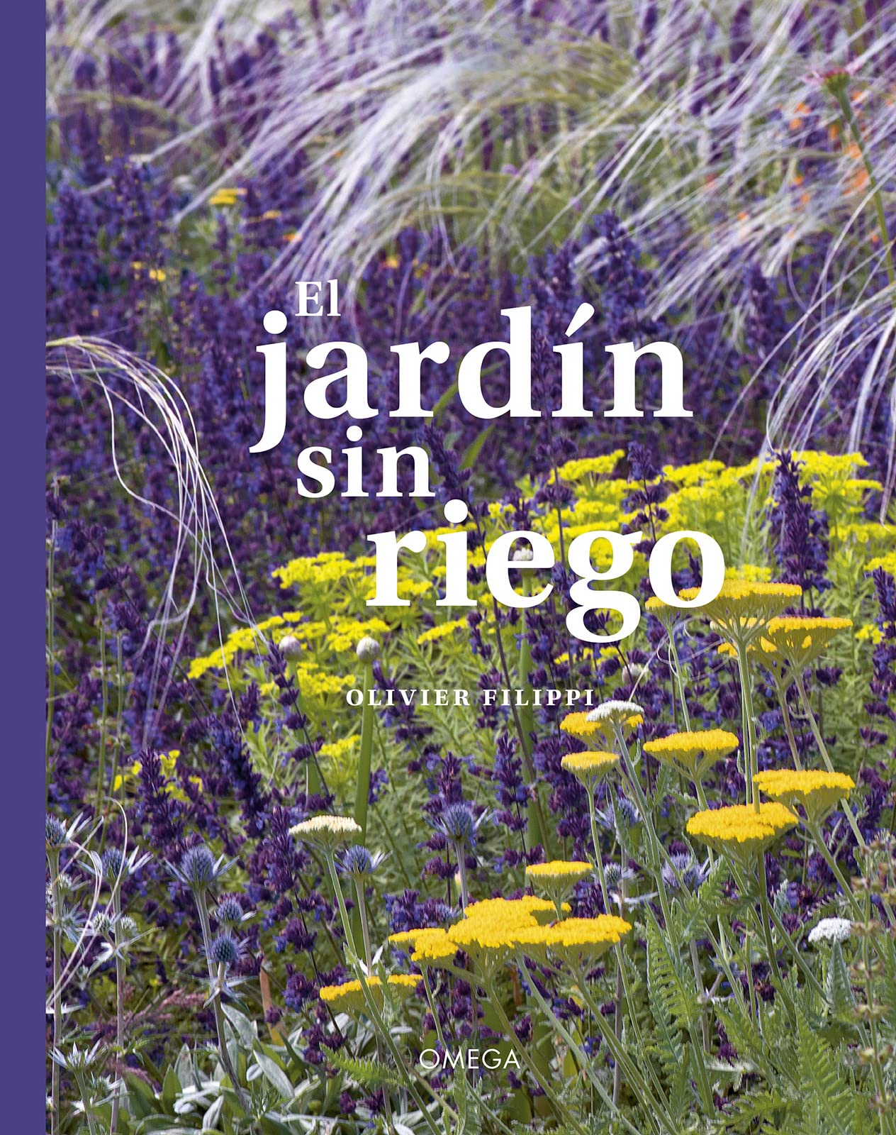 Libro: El Jardín Sín Riego: Cultivar un jardín sin regarlo: 20 (GUIAS DEL NATURALISTA)