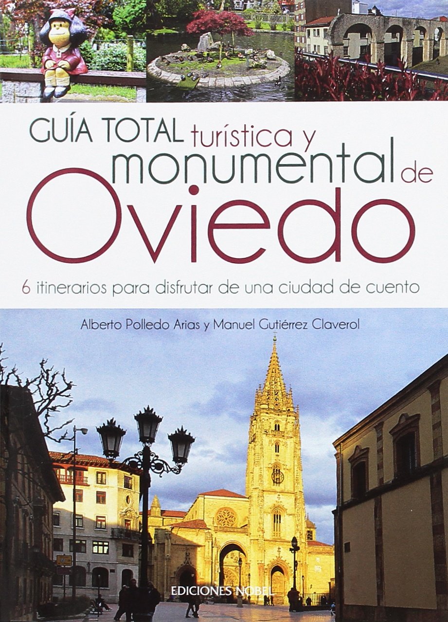 Libro: Guía total turística y monumental de Oviedo. 6 itinerarios para disfrutar de una ciudad de cuento