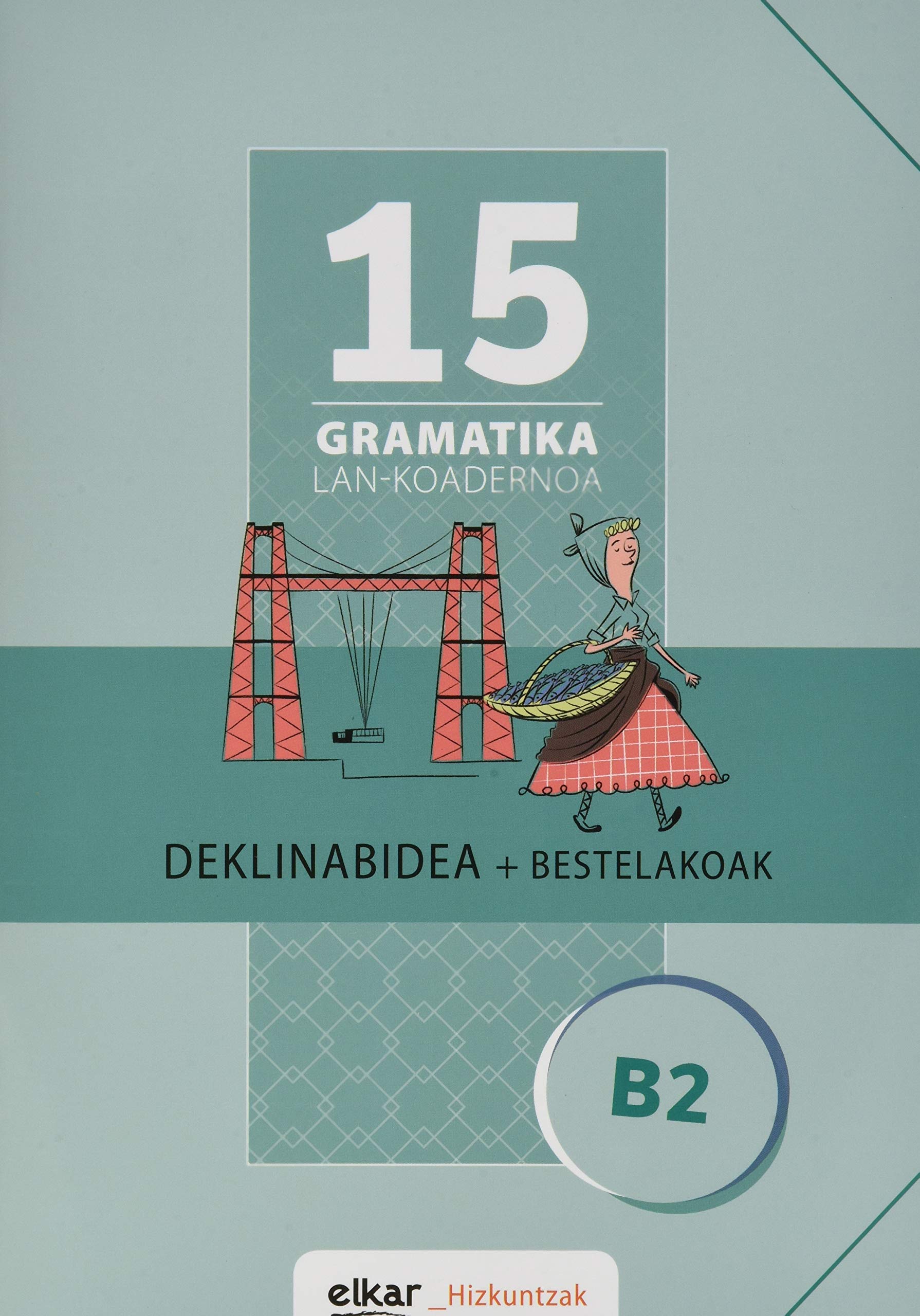 Libro: Gramatika Lan-Koadernoa 15 (B2). Deklinabidea + Bestelakoak