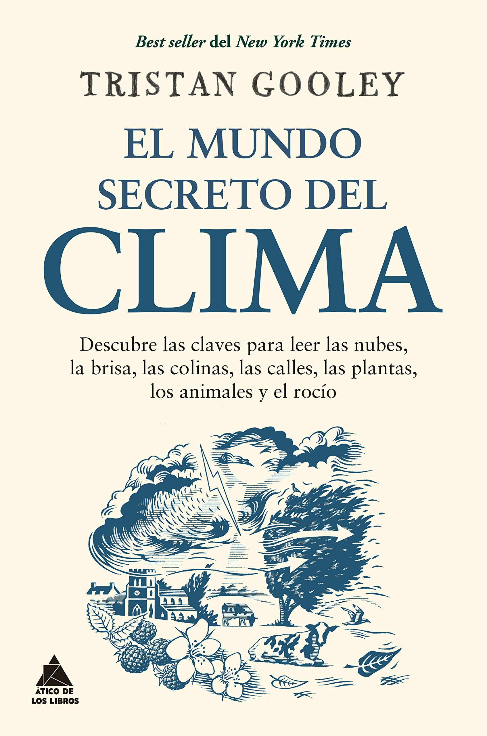 Libro: El mundo secreto del clima: Descubre las claves para leer las nubes, la brisa, las colinas, las calles, las plantas, los animales y el rocío (Spanish Edition)