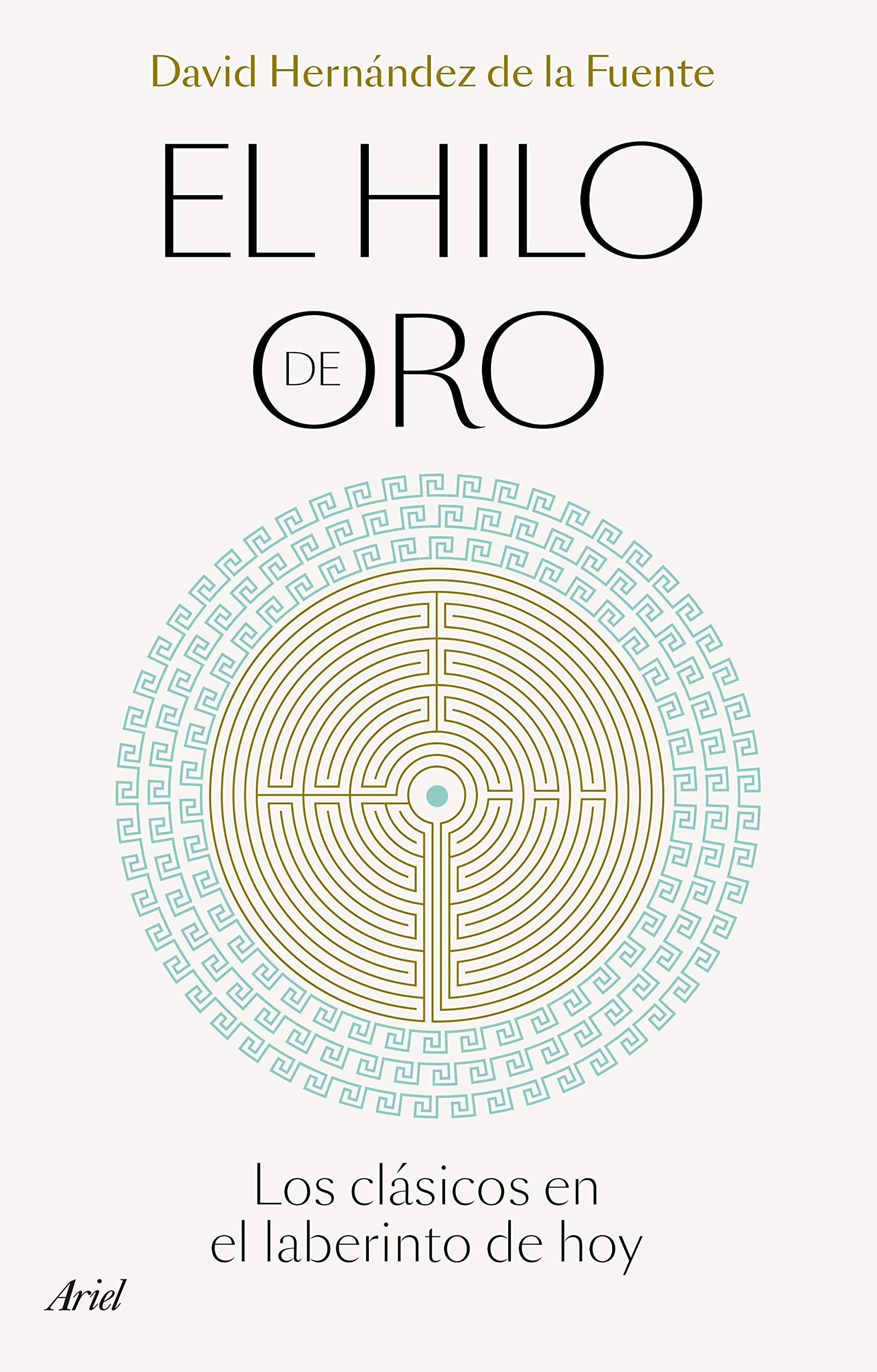 Libro: El hilo de oro: Los clásicos en el laberinto de hoy (Ariel)