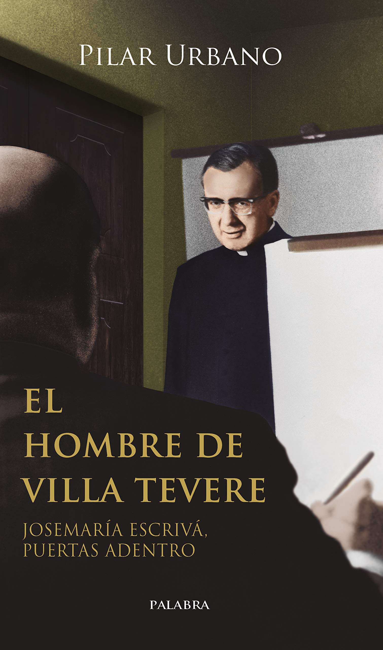 Libro: El hombre de Villa Tevere: Josemaría Escrivá, puertas adentro
