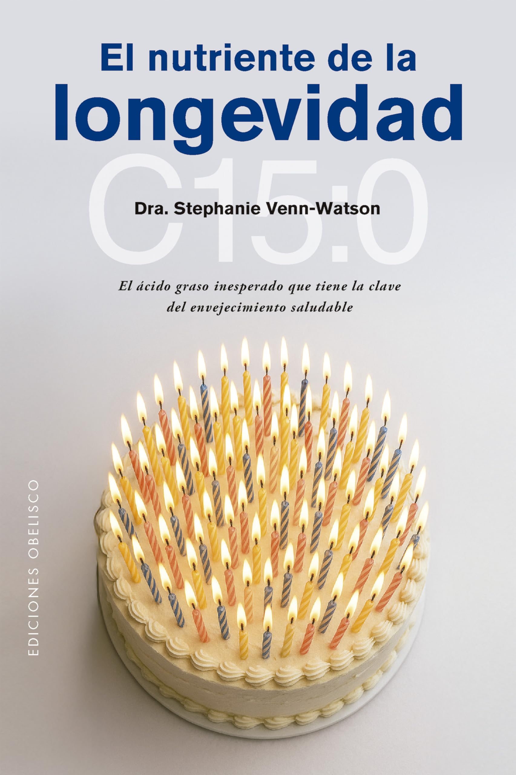 Libro: El nutriente de la longevidad: El ácido graso inesperado que tiene la clave del envejecimiento saludable (Spanish Edition)