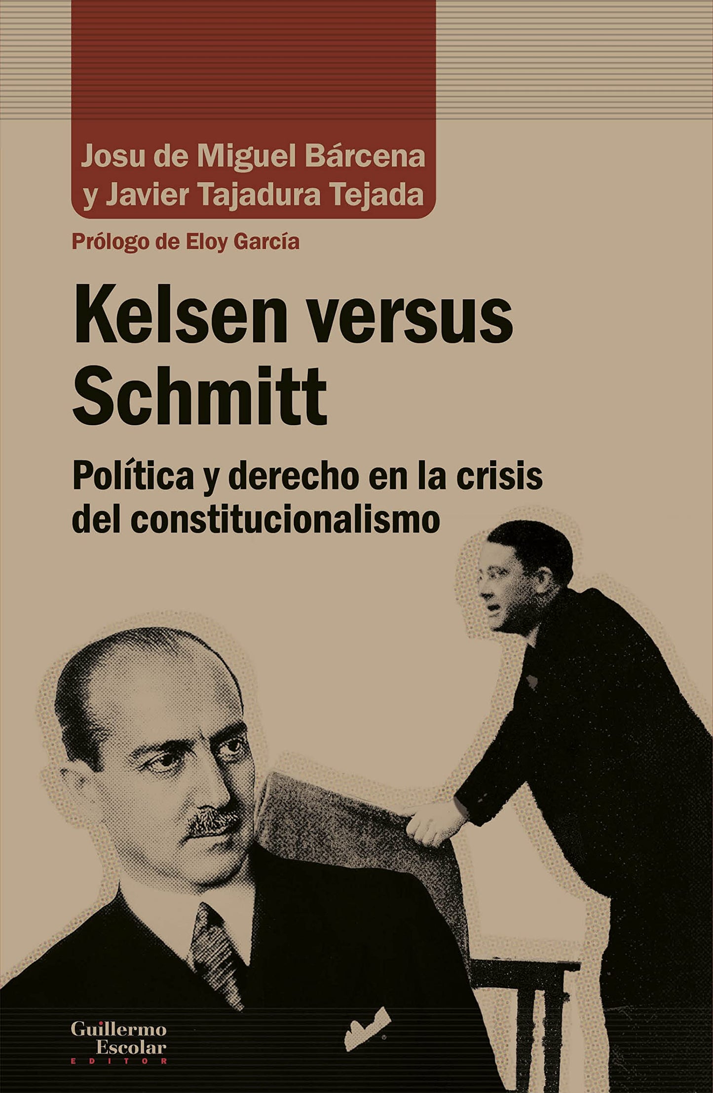 Libro: Kelsen Versus Schmitt: Política y derecho en la crisis del constitucionalismo (Análisis y crítica)