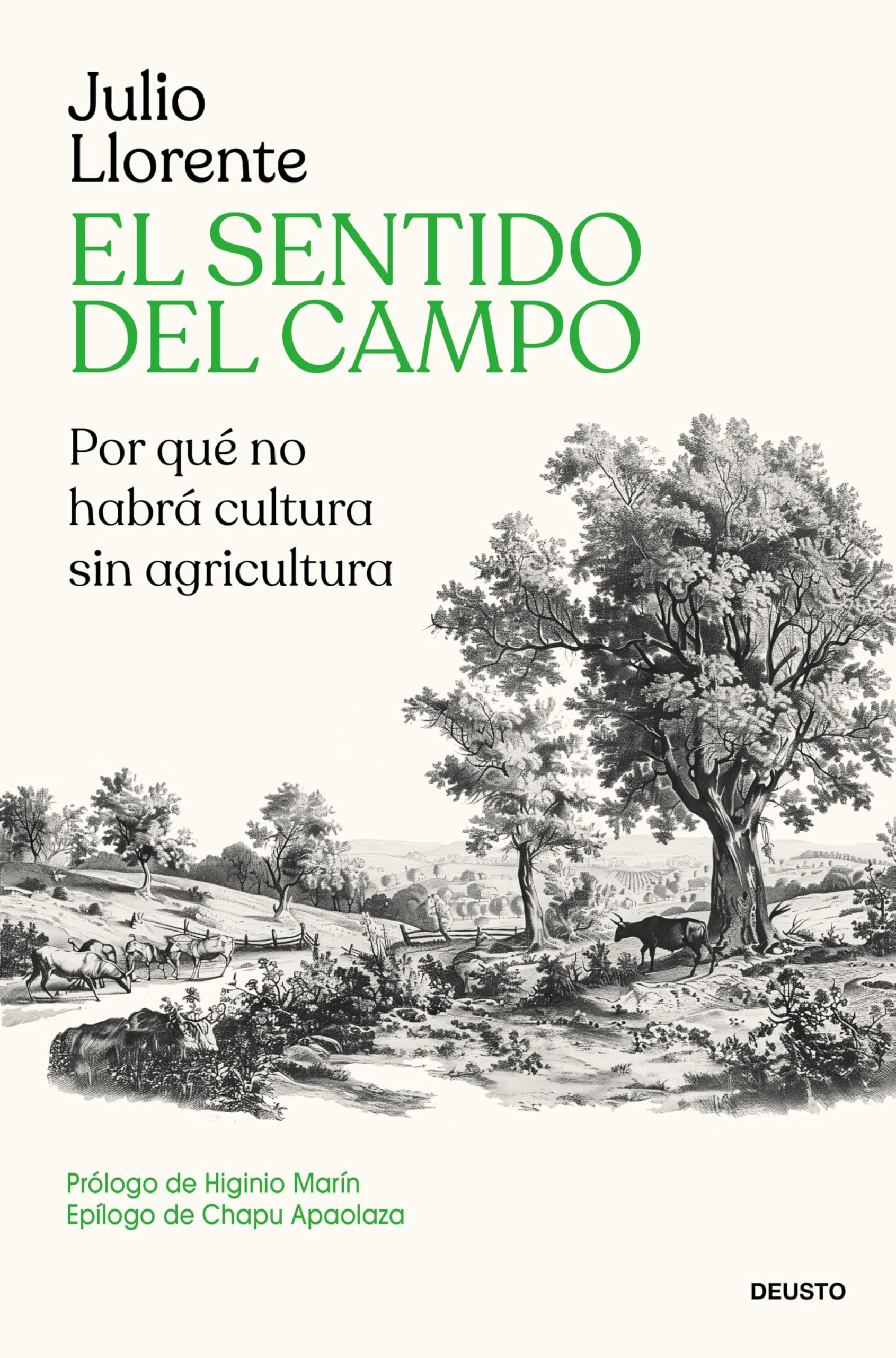 El sentido del campo: Por qué no habrá cultura sin agricultura (Deusto)