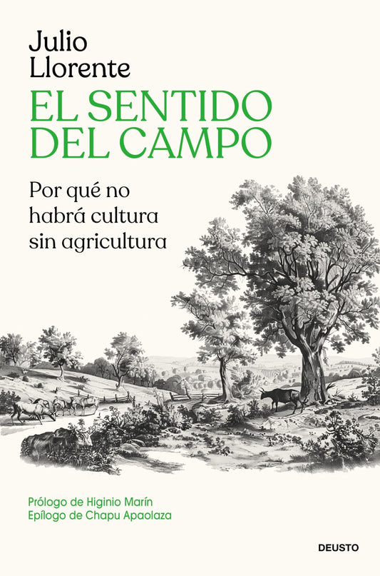 El sentido del campo: Por qué no habrá cultura sin agricultura (Deusto)