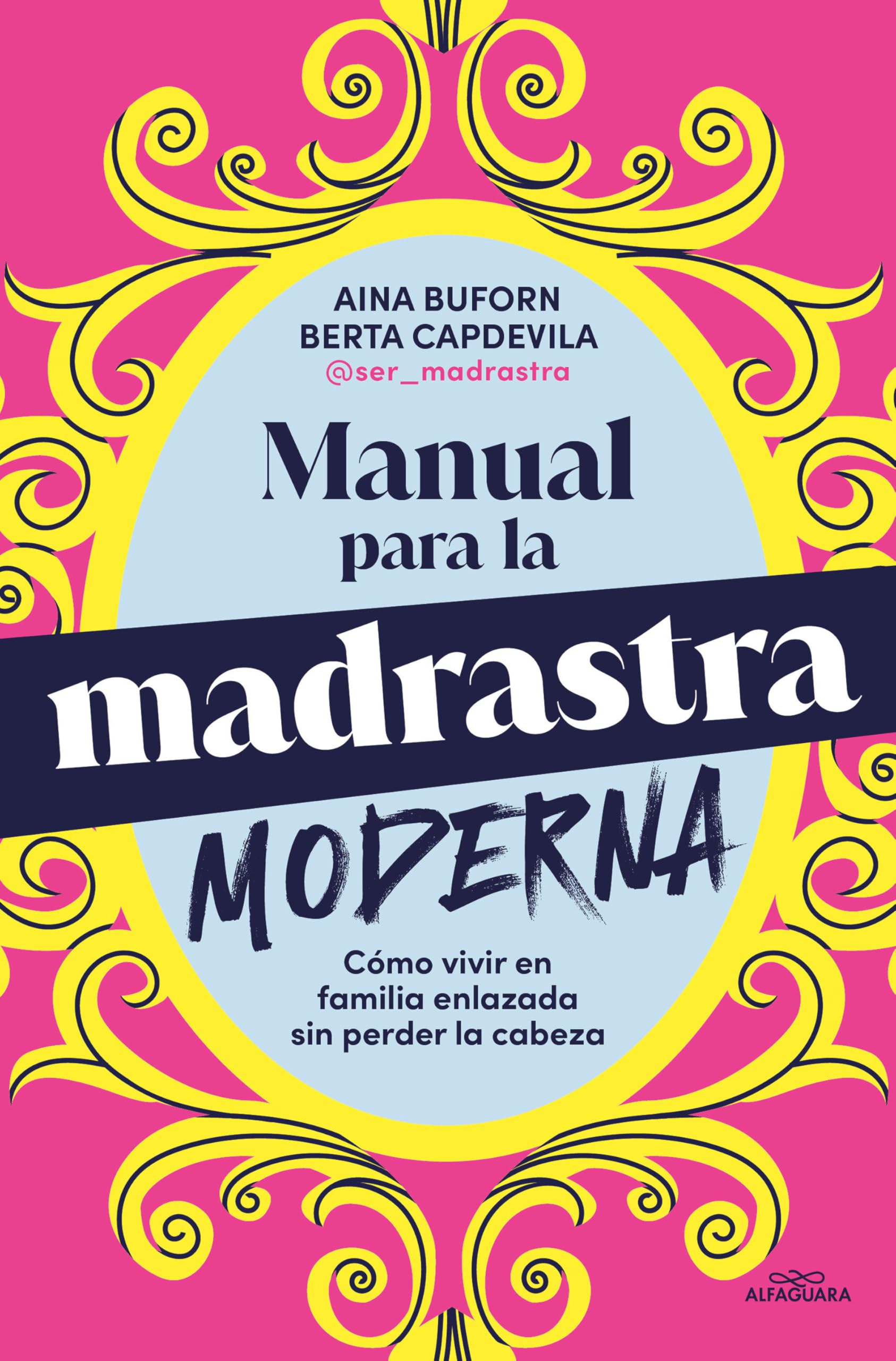 Libro: Manual para la madrastra moderna: Cómo vivir en familia enlazada sin perder la cabeza (Sin límites)