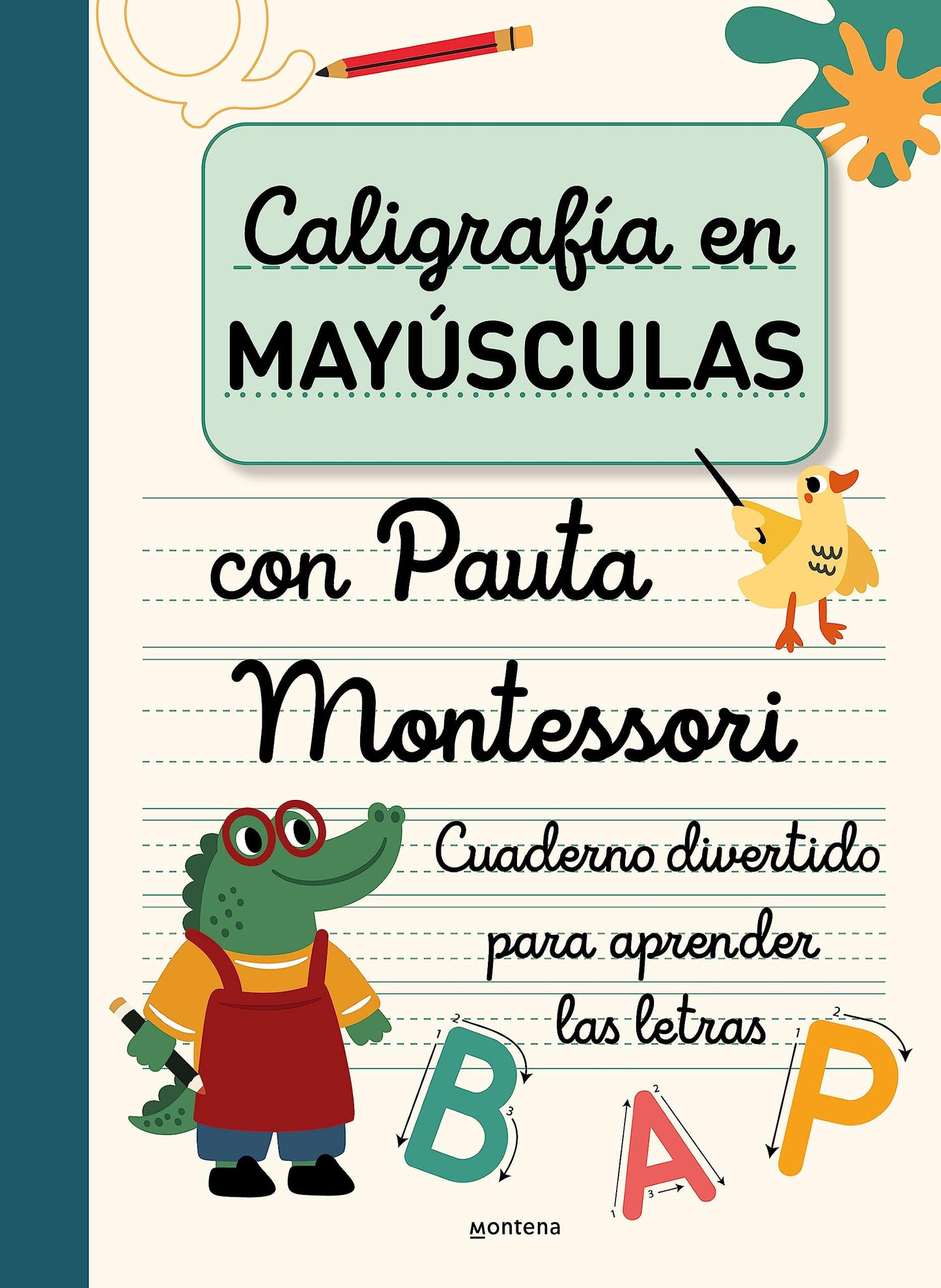 Libro: Caligrafía en MAYÚSCULAS con pauta Montessori: Cuaderno divertido para aprender las letras (Montena)