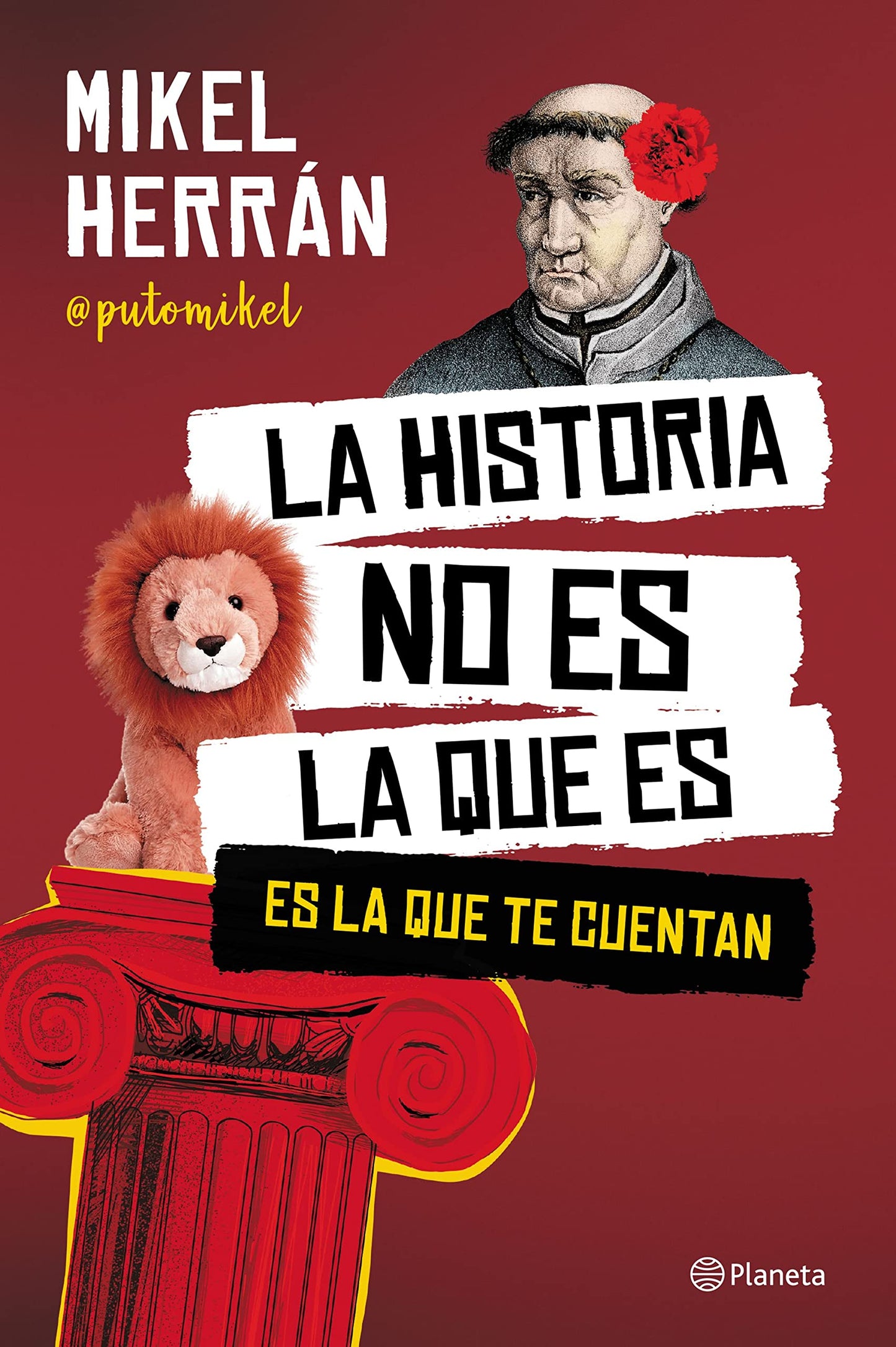 Libro: La historia no es la que es: Es la que te cuentan (No Ficción)