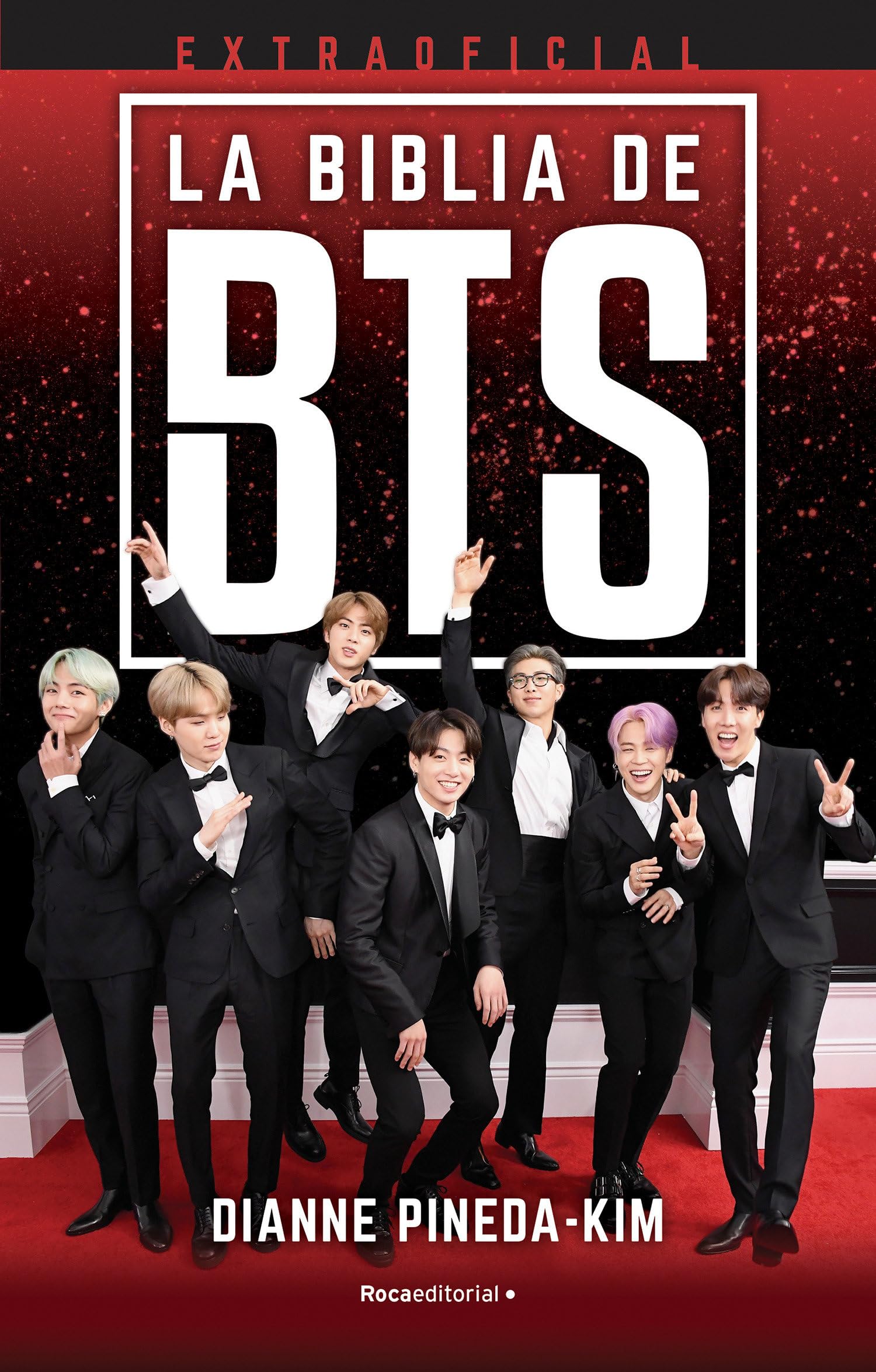 La Biblia de BTS (extraoficial): Todo lo que necesitas saber sobre la mayor sensación del K-Pop (Roca Infantil y Juvenil)
