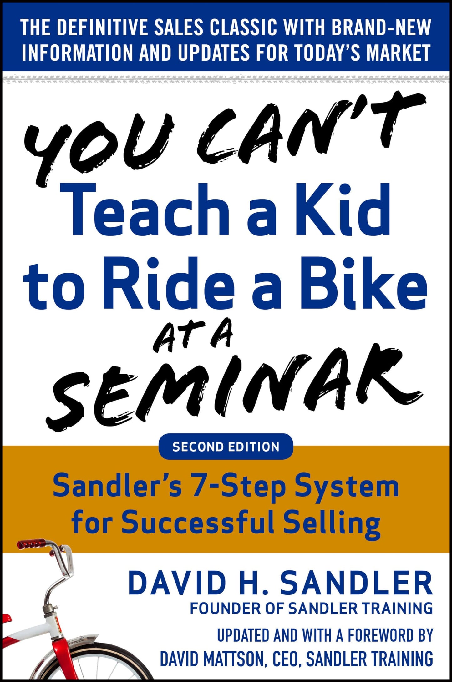 Libro: You Can't Teach a Kid to Ride a Bike at a Seminar, 2nd Edition: Sandler TrainingΓÇÖs 7-Step System for Successful Selling