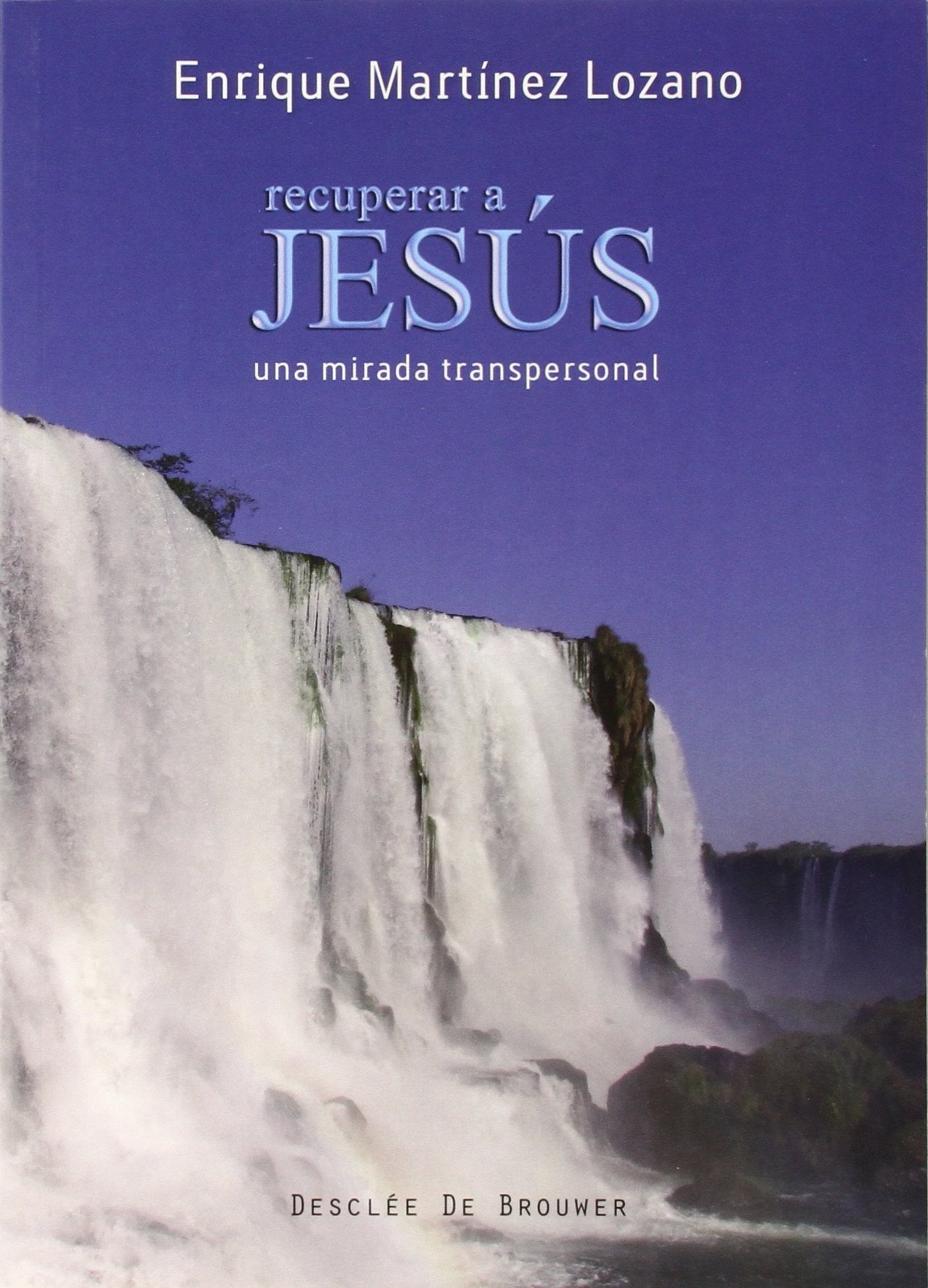 Libro: Recuperar a Jesús: Una mirada transpersonal: 39 (A los cuatro vientos)