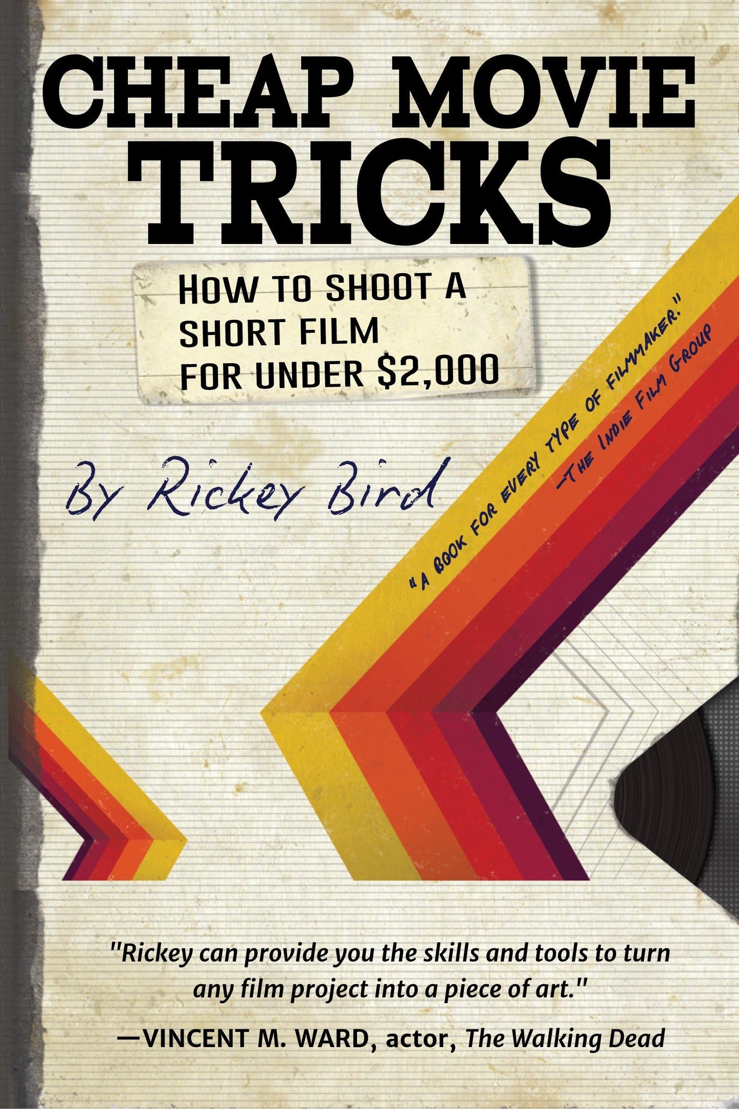 Libro: Cheap Movie Tricks: How To Shoot A Short Film For Under $2,000 (Filmmaker gift)